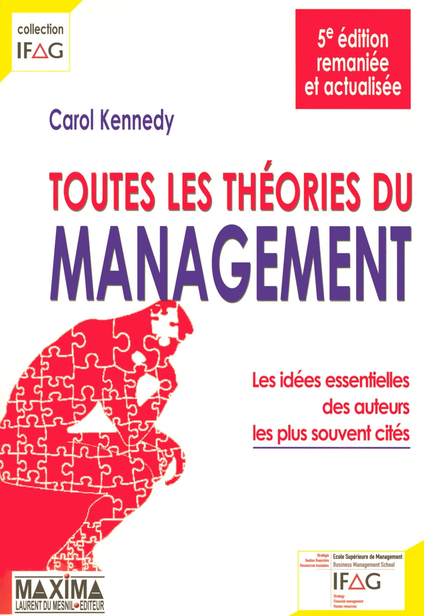 Toutes les théories du management: Les idées essentielles des auteurs les plus souvent cités 9782840015468