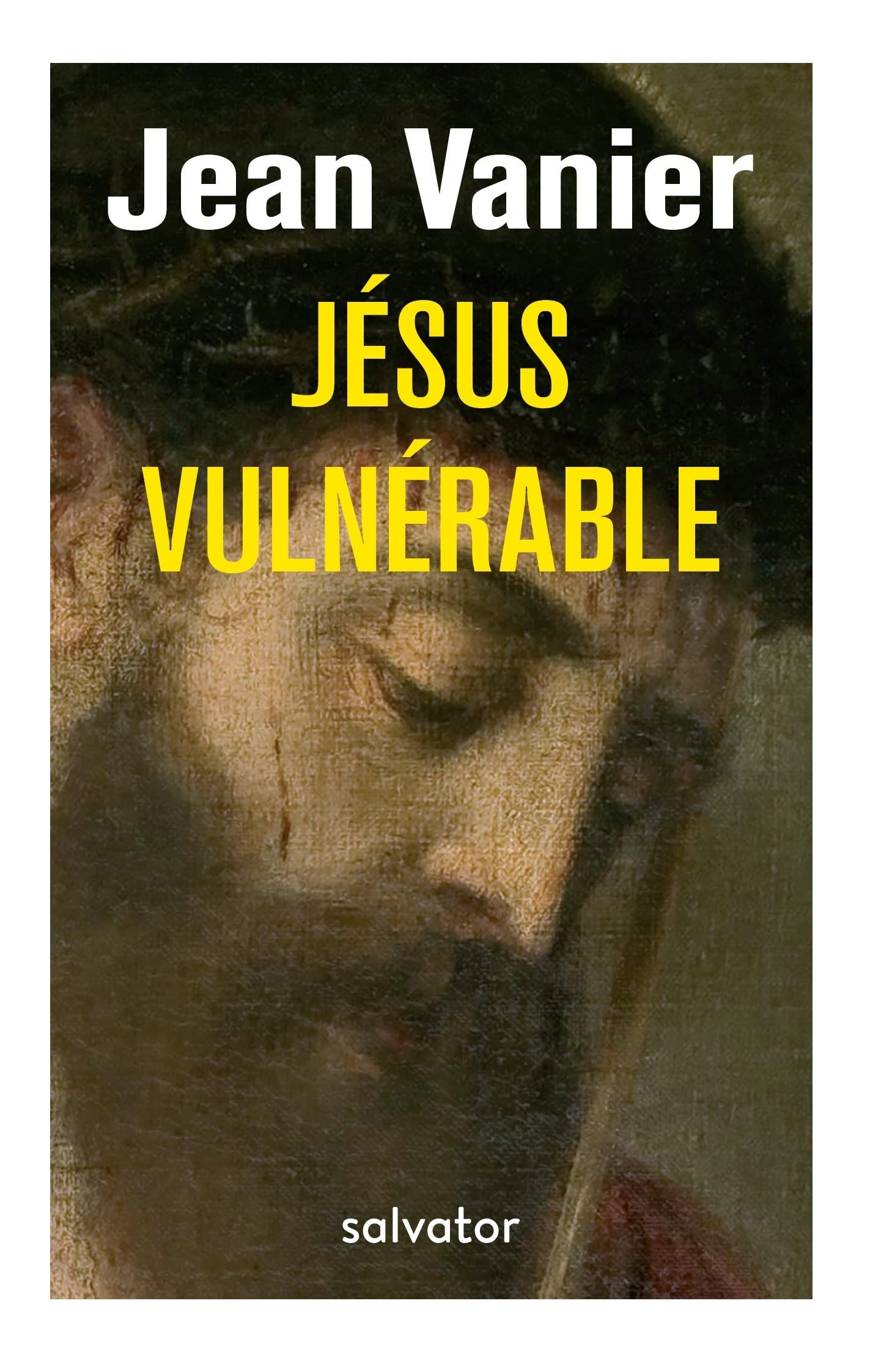 Jésus vulnérable 9782706718540