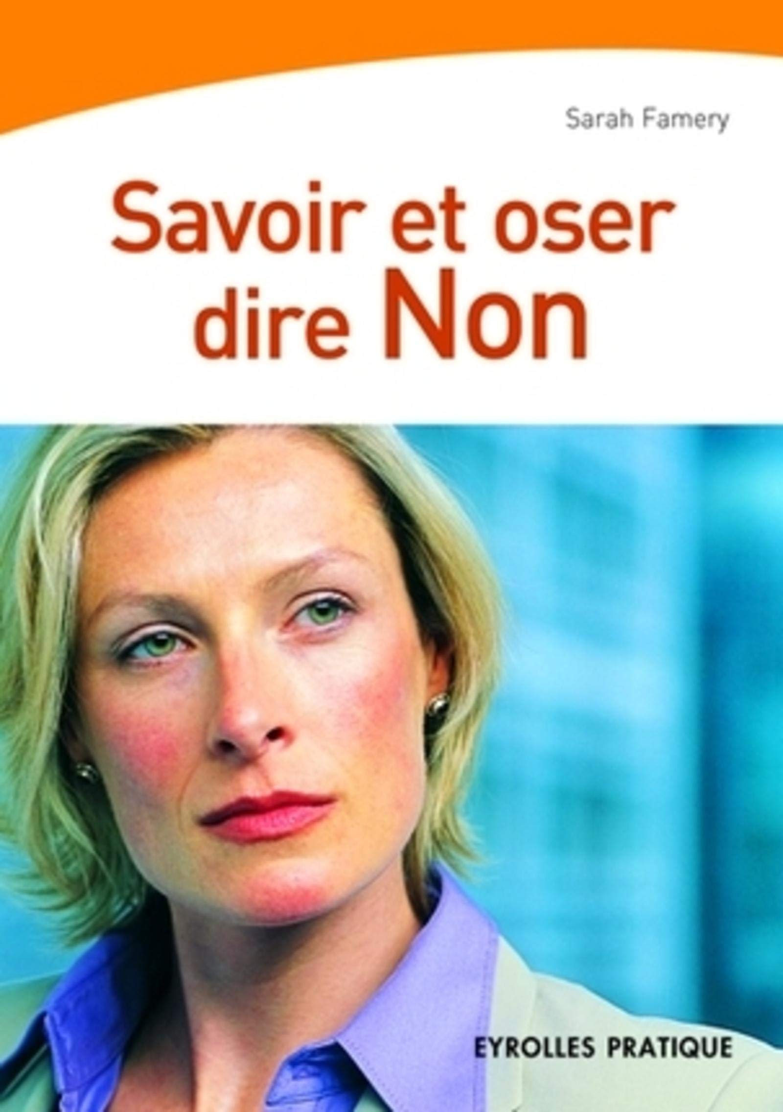 SAVOIR ET OSER DIRE NON 9782708135147