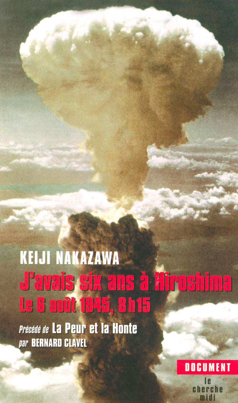 J'avais six ans à Hiroshima le 6 août 1945, 8 h 15: précédé de La peur et la honte, par Bernard Clavel 9782749104164