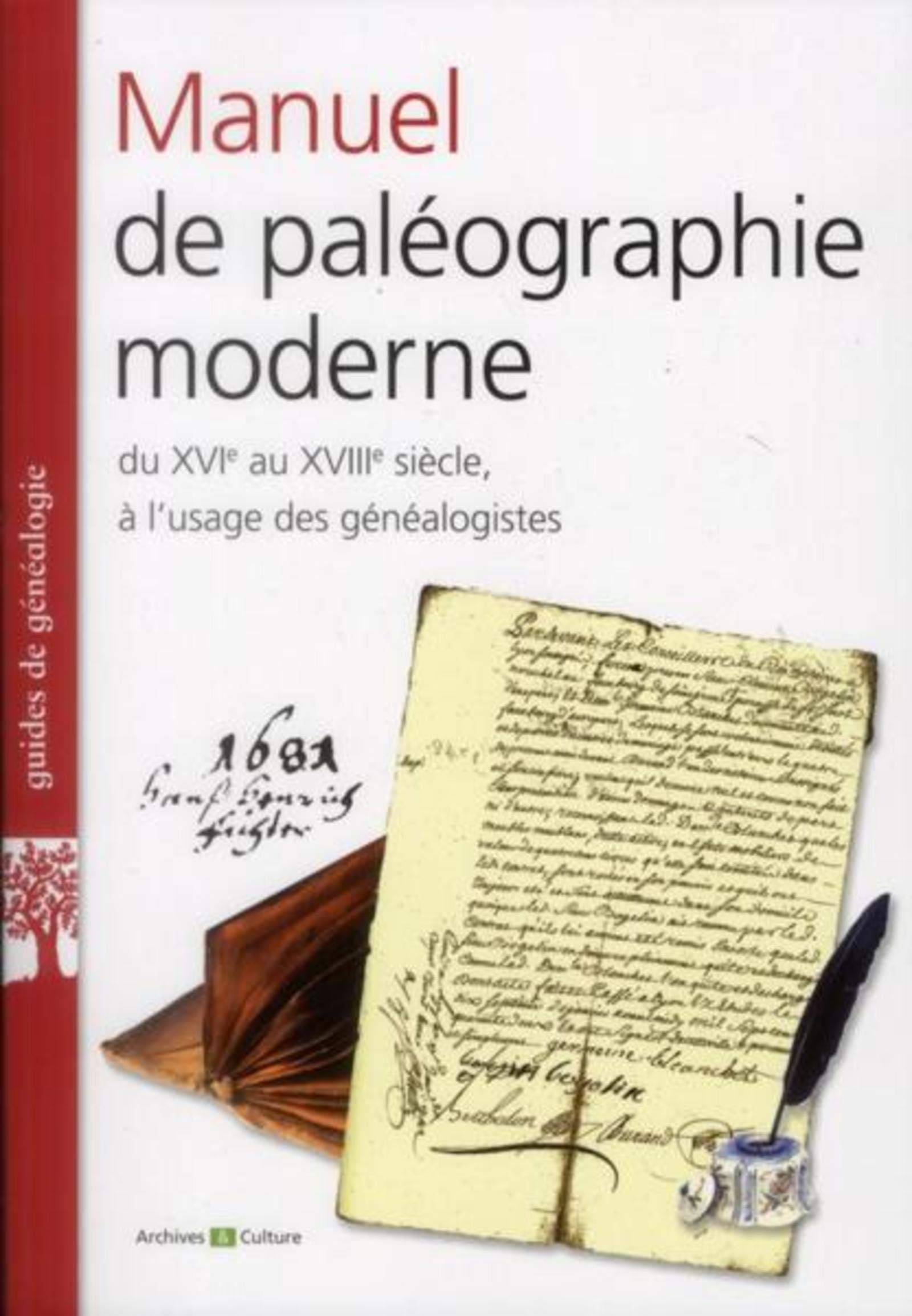Manuel de paléographie moderne: Du XVIe au XVIII siècle, à l'usage des généalogistes. 9782350772165