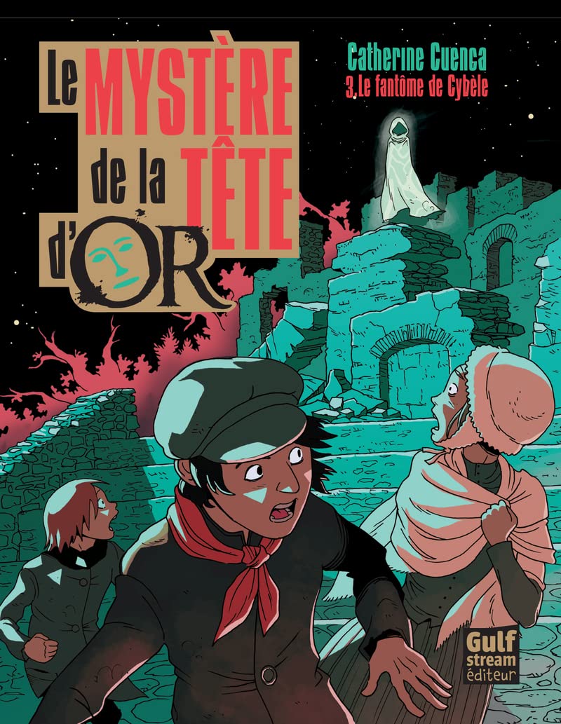Le Mystère de la tête d'Or - tome 3 Le fantôme de Cybèle (3) 9782354882181
