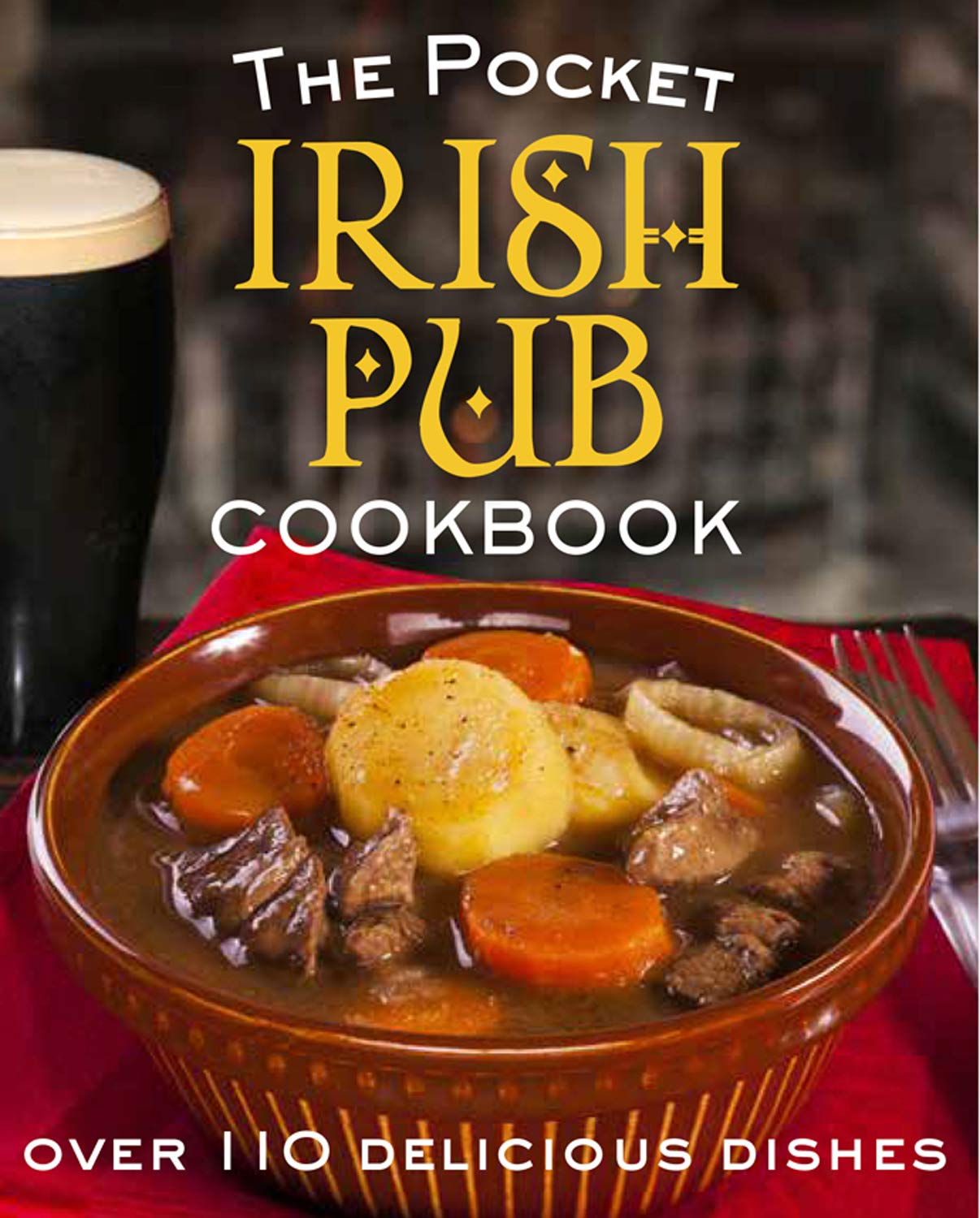 The Pocket Irish Pub Cookbook: Over 110 Delicious Recipes 9780717169207