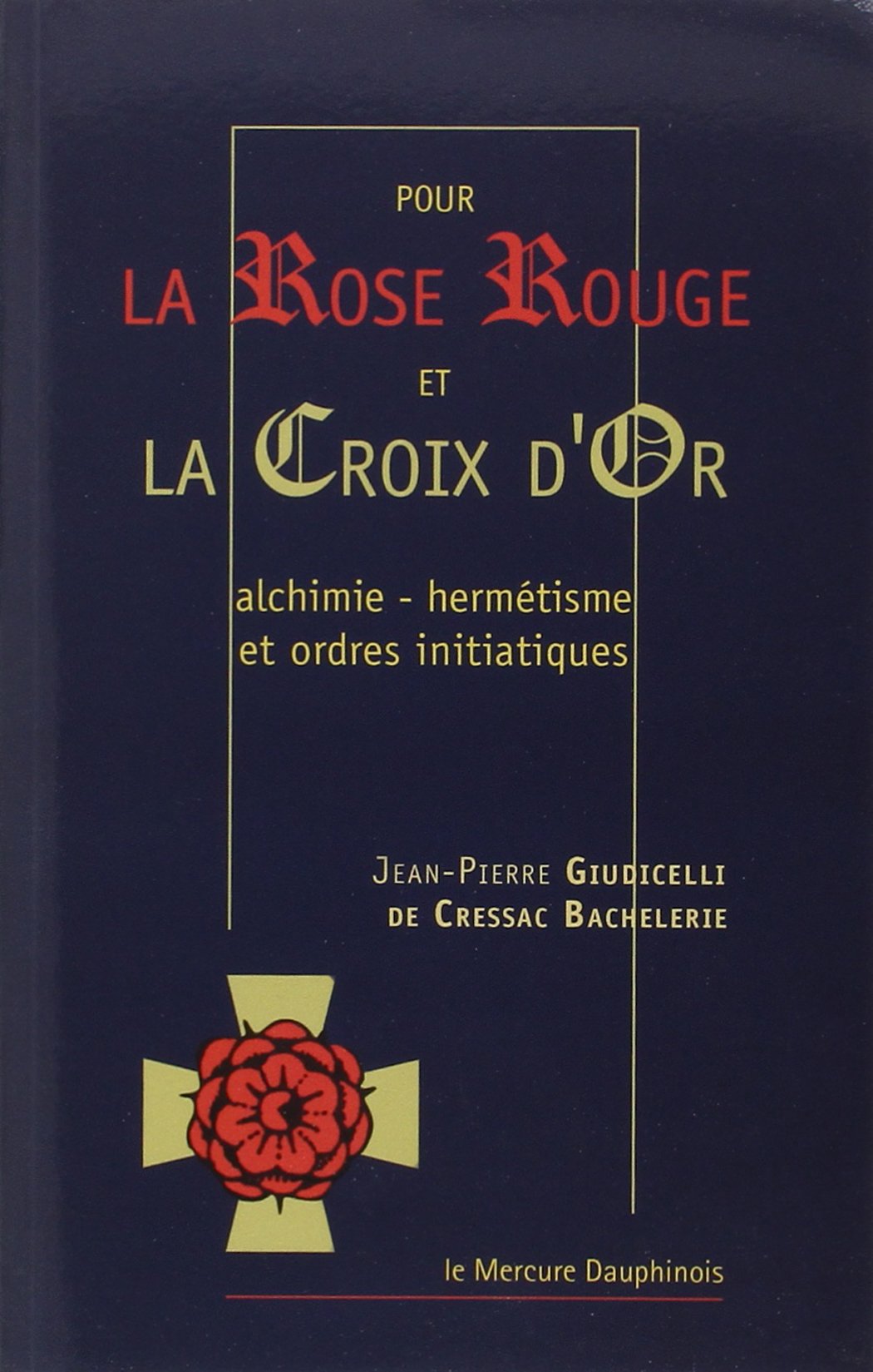 Pour la rose rouge et la croix d'or 9782913826861