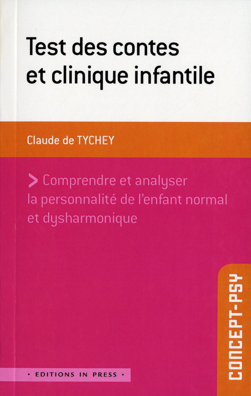 Test des contes et clinique infantile: Comprendre et analyser la personnalité de l'enfant normal et dysharmonique 9782848351964