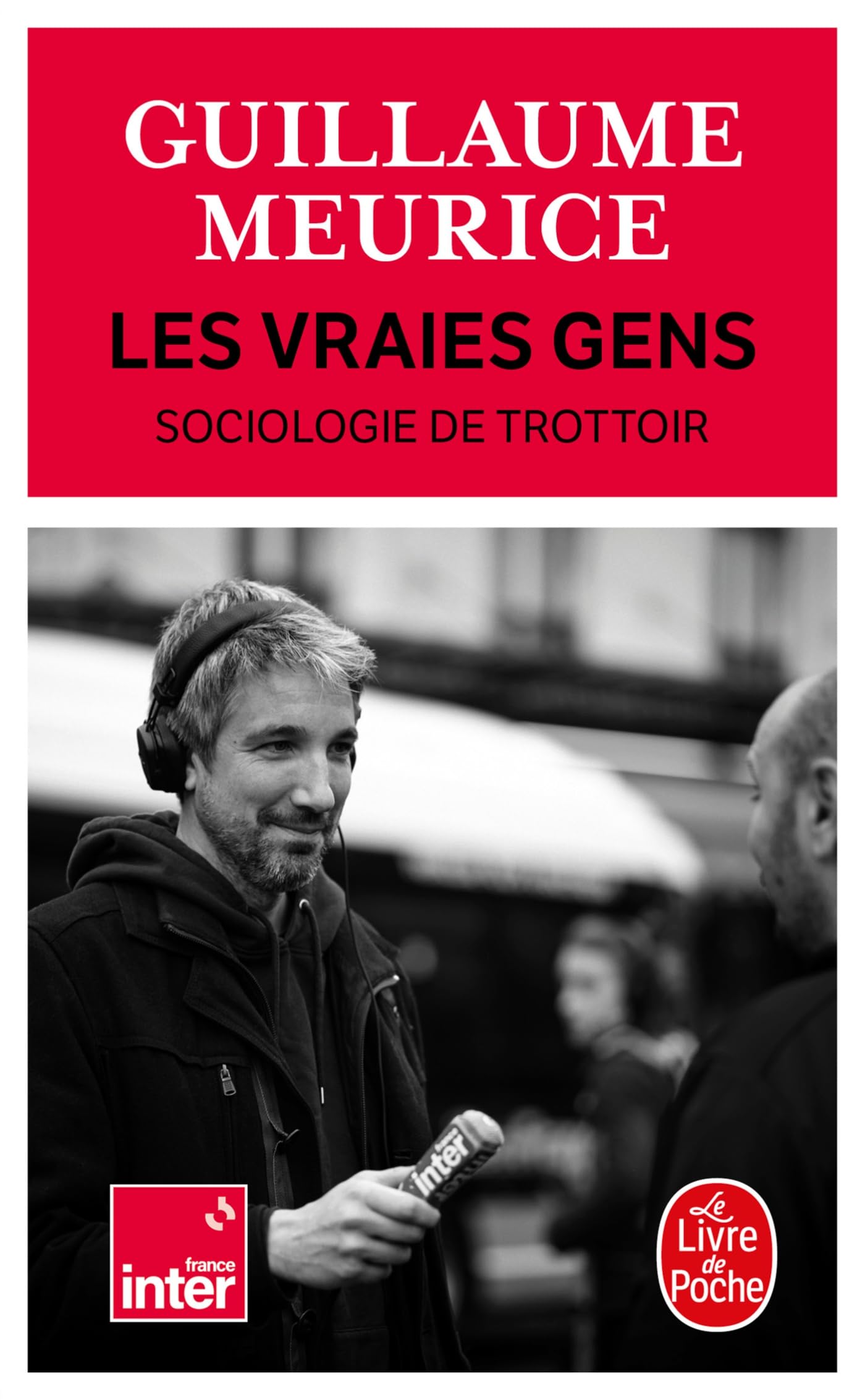 Les vraies gens: Sociologie du trottoir 9782253941279