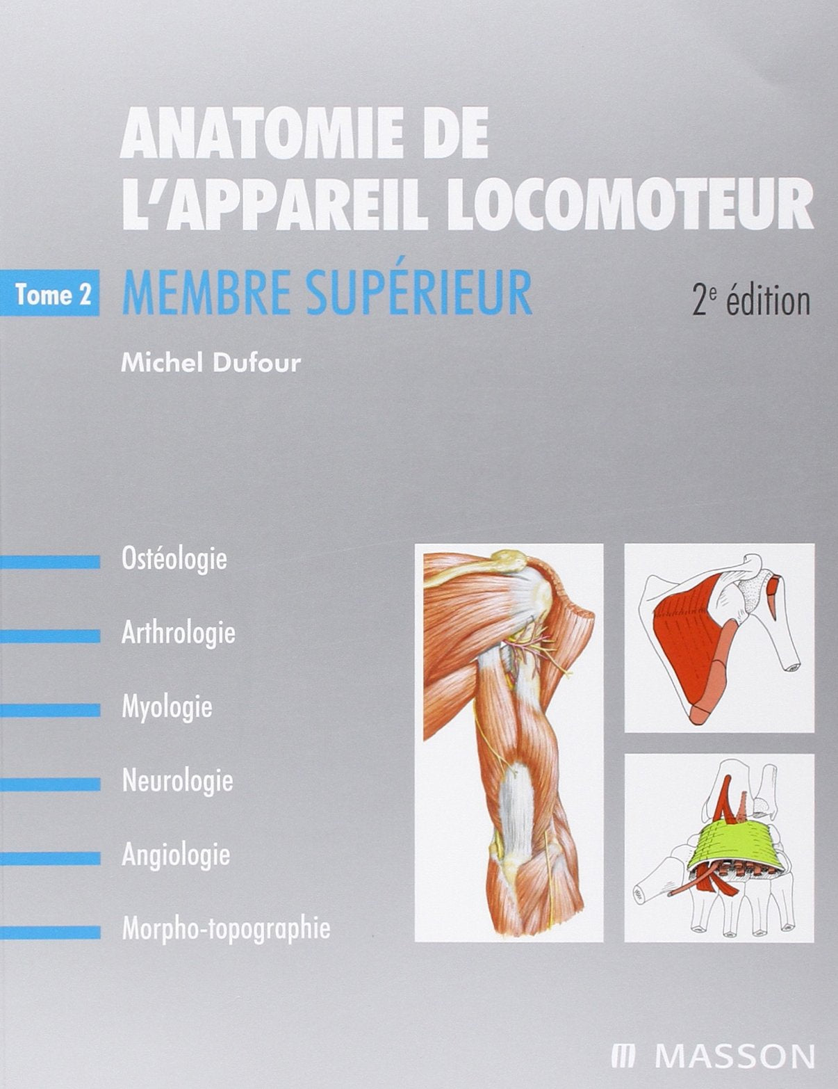 Anatomie de l'appareil locomoteur: Tome 2 : membre supérieur 9782294710476