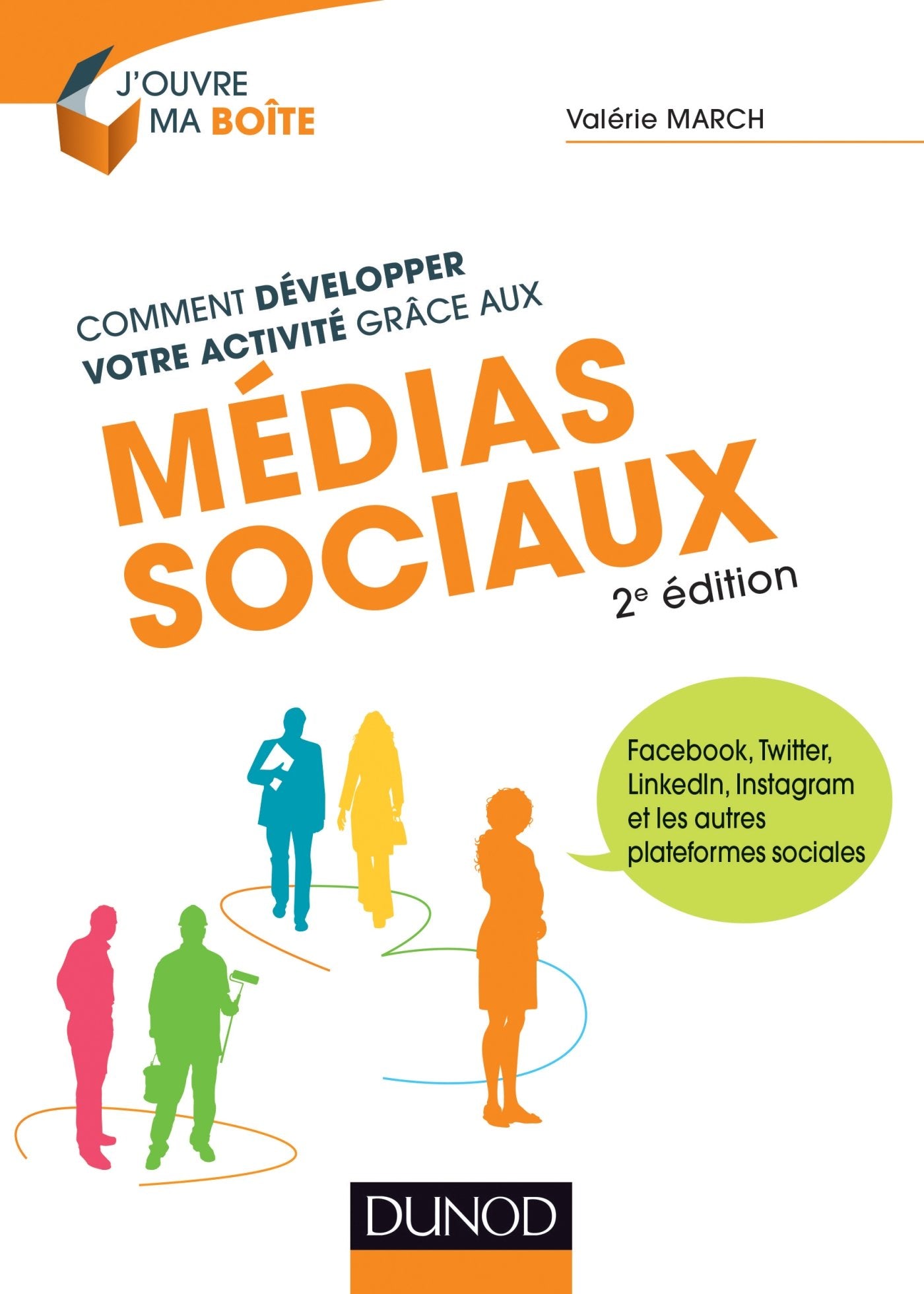 Comment développer votre activité grâce aux médias sociaux - 2e éd. - Facebook, Twitter, LinkedIn: Facebook, Twitter, LinkedIn, Instagram et les autres plateformes sociales 9782100721245