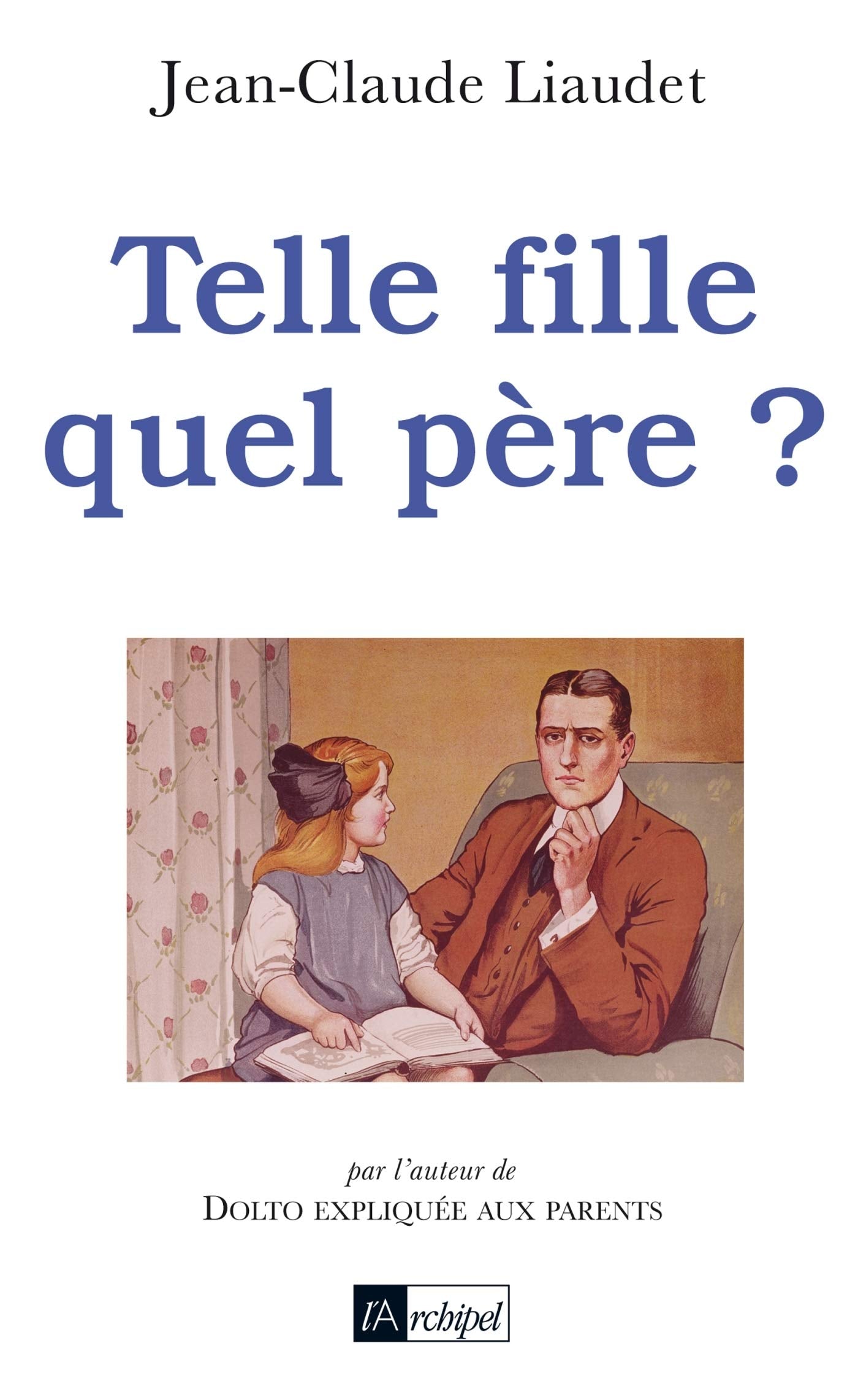 Telle fille, quel père ? 9782841873548