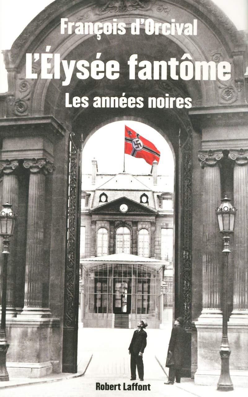 L'Élysée fantôme: 1940-1947, les années noires 9782221117569