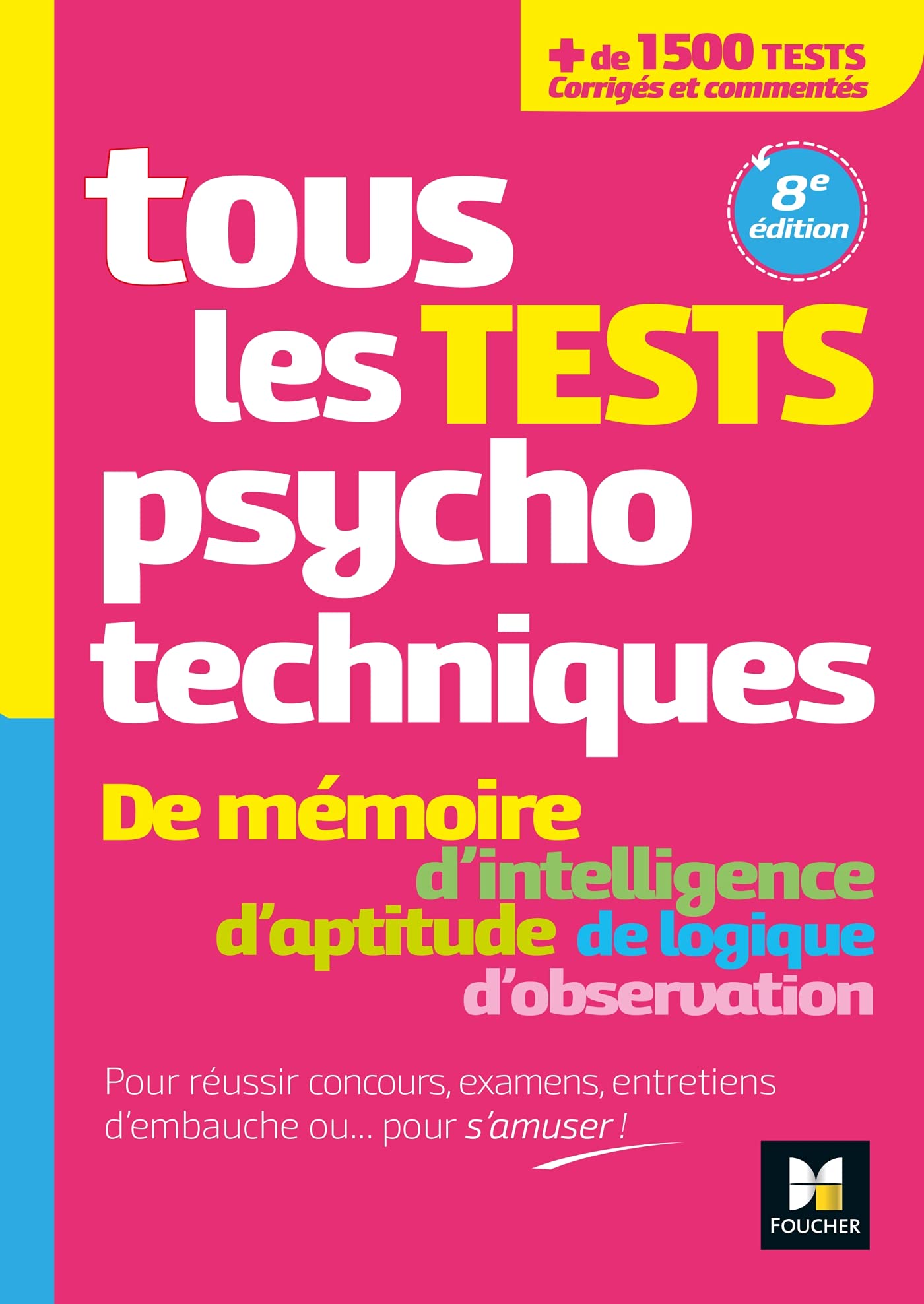 Tous les tests psychotechniques, mémoire, intelligence, aptitude, logique, observation - Concours 9782216164196