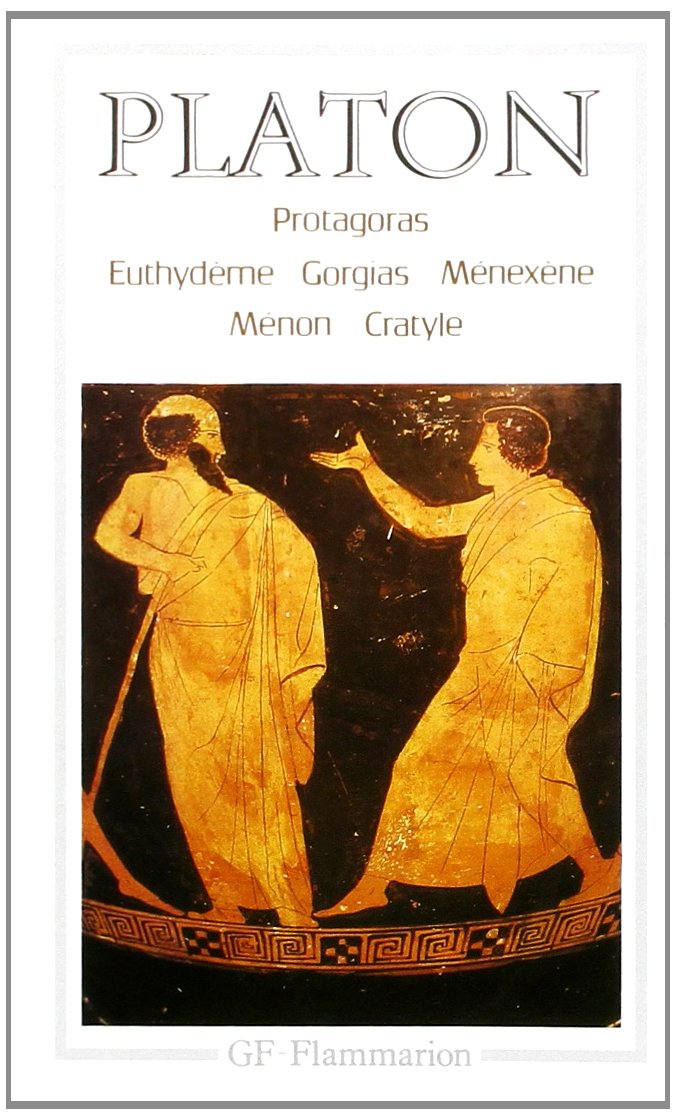 Protagoras - Euthydeme - Gorgias - Ménexène - Ménon - Cratyle 9782080701466