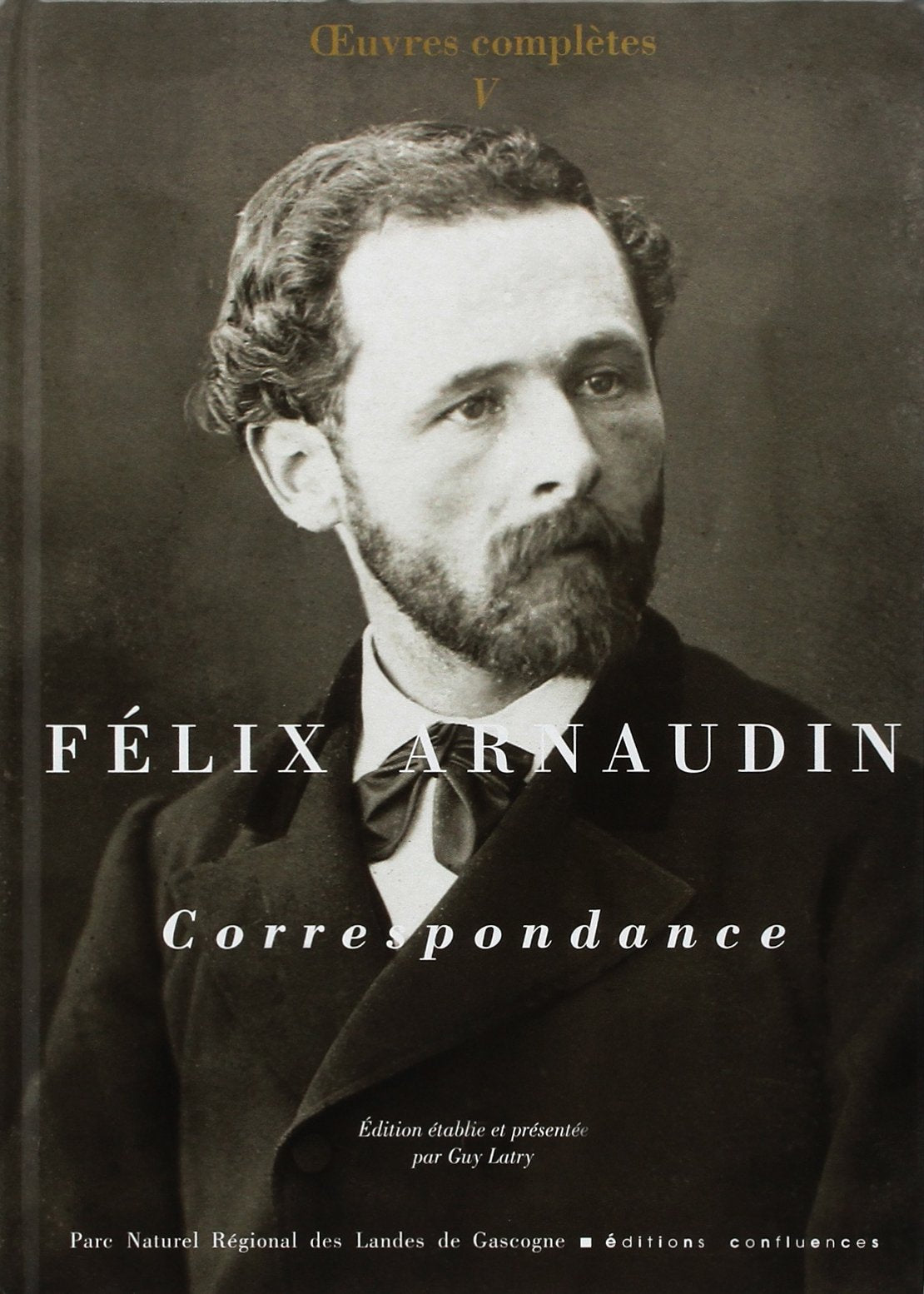 Oeuvres complètes, volume 5 : Correspondance 9782910550769