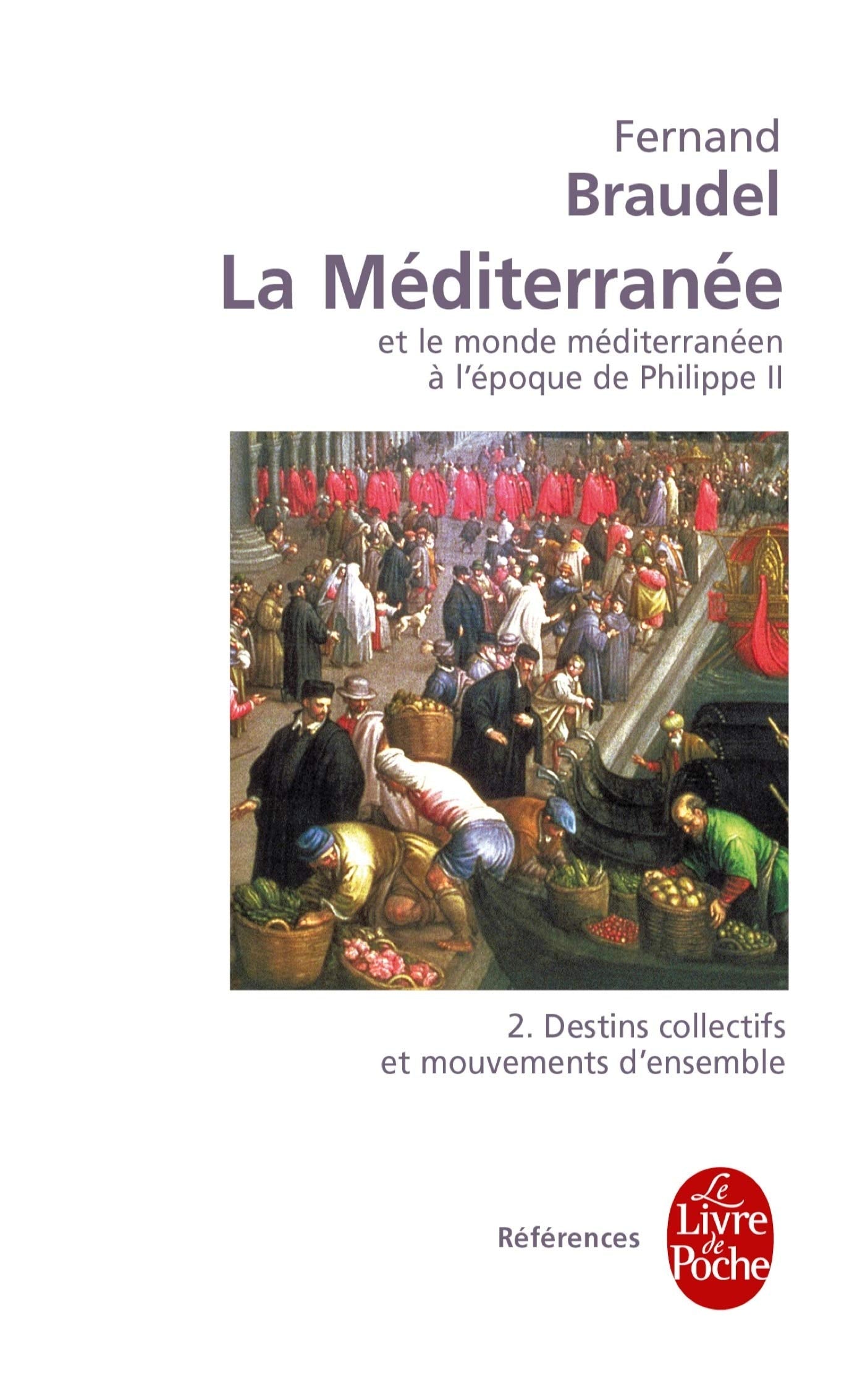 La Méditerranée et le monde méditerranéen à l'époque de Philippe II, tome 2 : Destins collectifs et mouvements d'ensemble 9782253061694