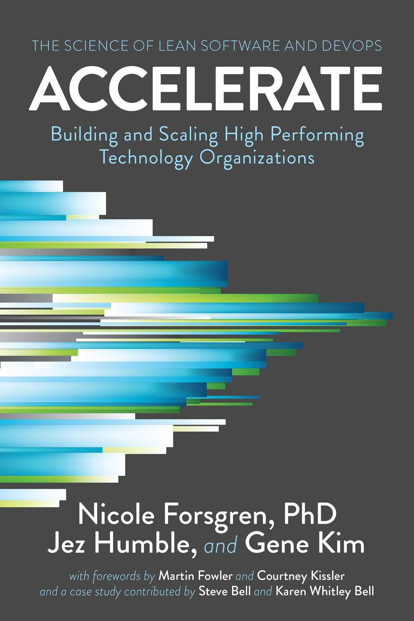 Accelerate: The Science of Lean Software and DevOps: Building and Scaling High Performing Technology Organizations 9781942788331