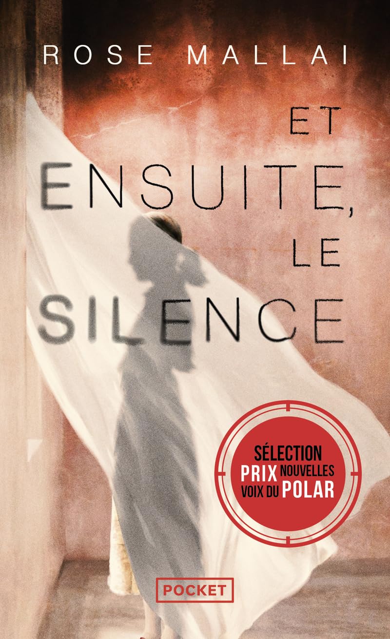 Et ensuite le silence de Rose Mallai. Un thriller psychologique primé. 9782266353953