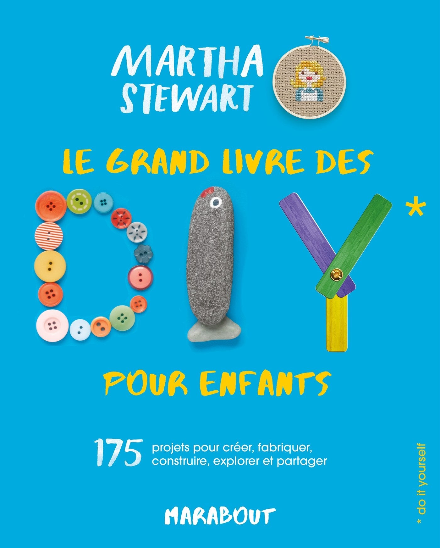 Le grand livre des DIY pour enfants: 175 projets pour créer, fabriquer, construire, explorer et partager 9782501113168