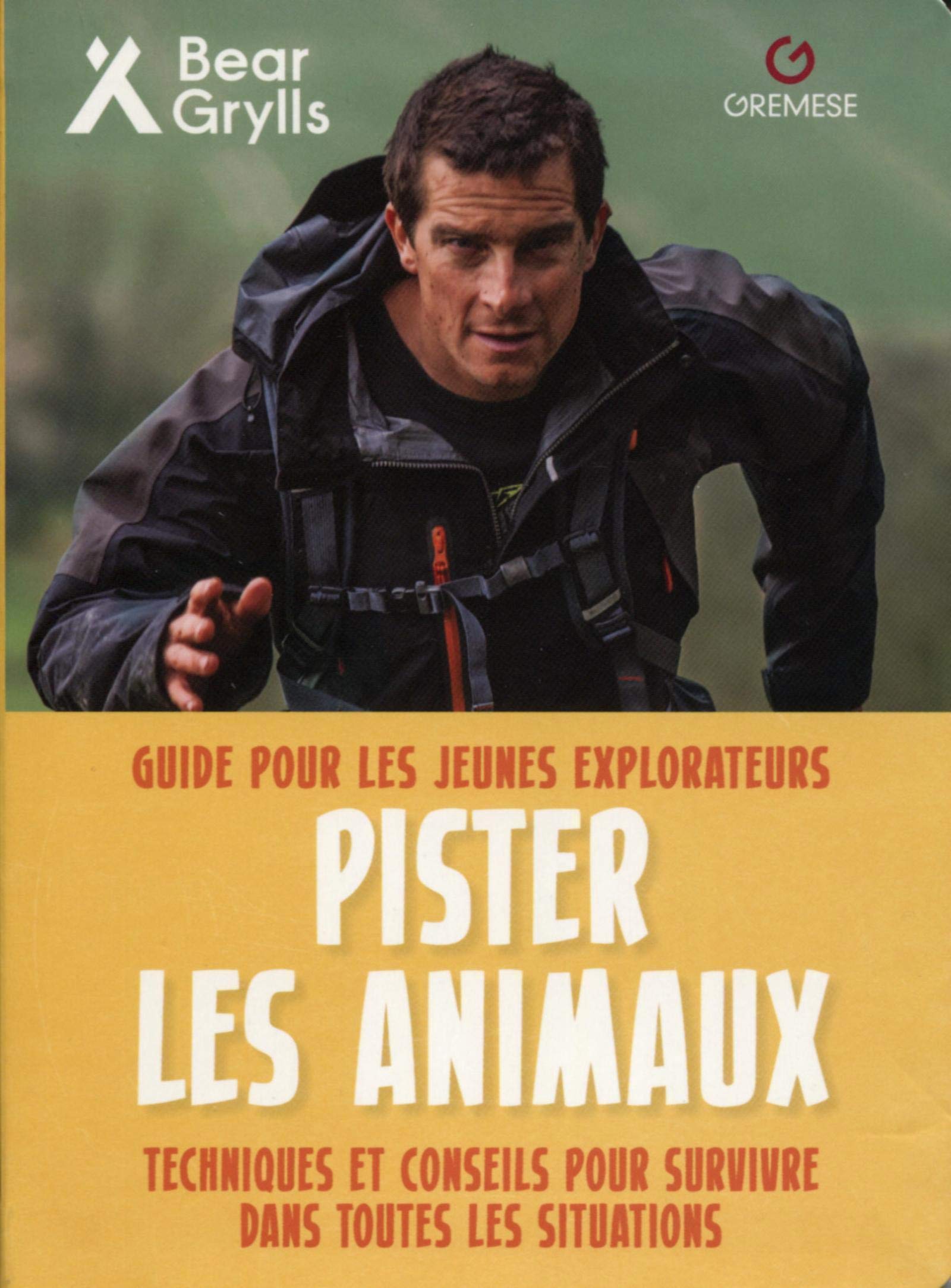 Pister les animaux: Guide pour les jeunes explorateurs. Techniques et conseils pour survivre dans toutes les situations 9782366771589