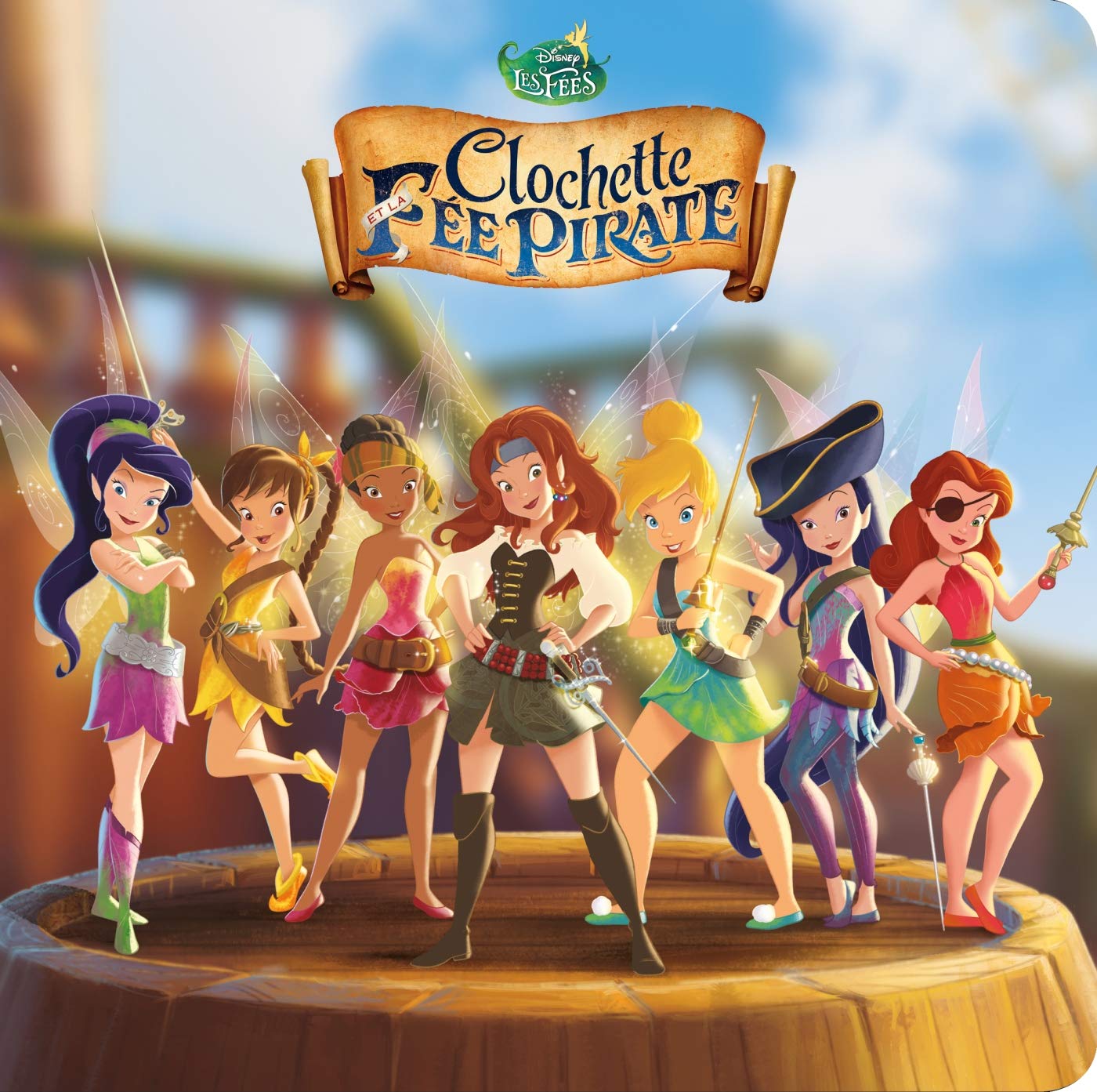 LA FÉE CLOCHETTE 5 - Monde Enchanté - L'histoire du film - Disney: Clochette et la Fée Pirate 9782017054894