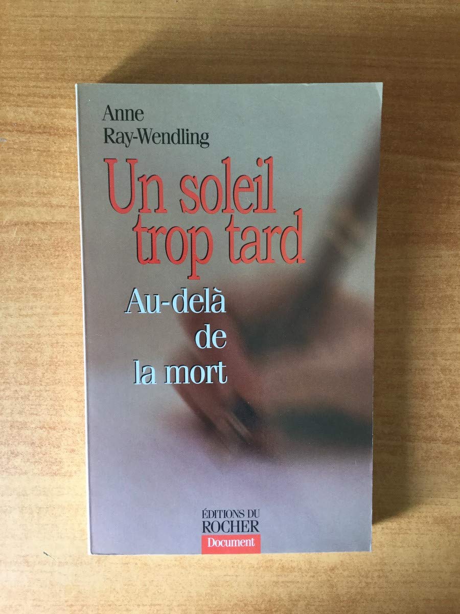 Un soleil trop tard : Au-delà de la mort 9782268027890