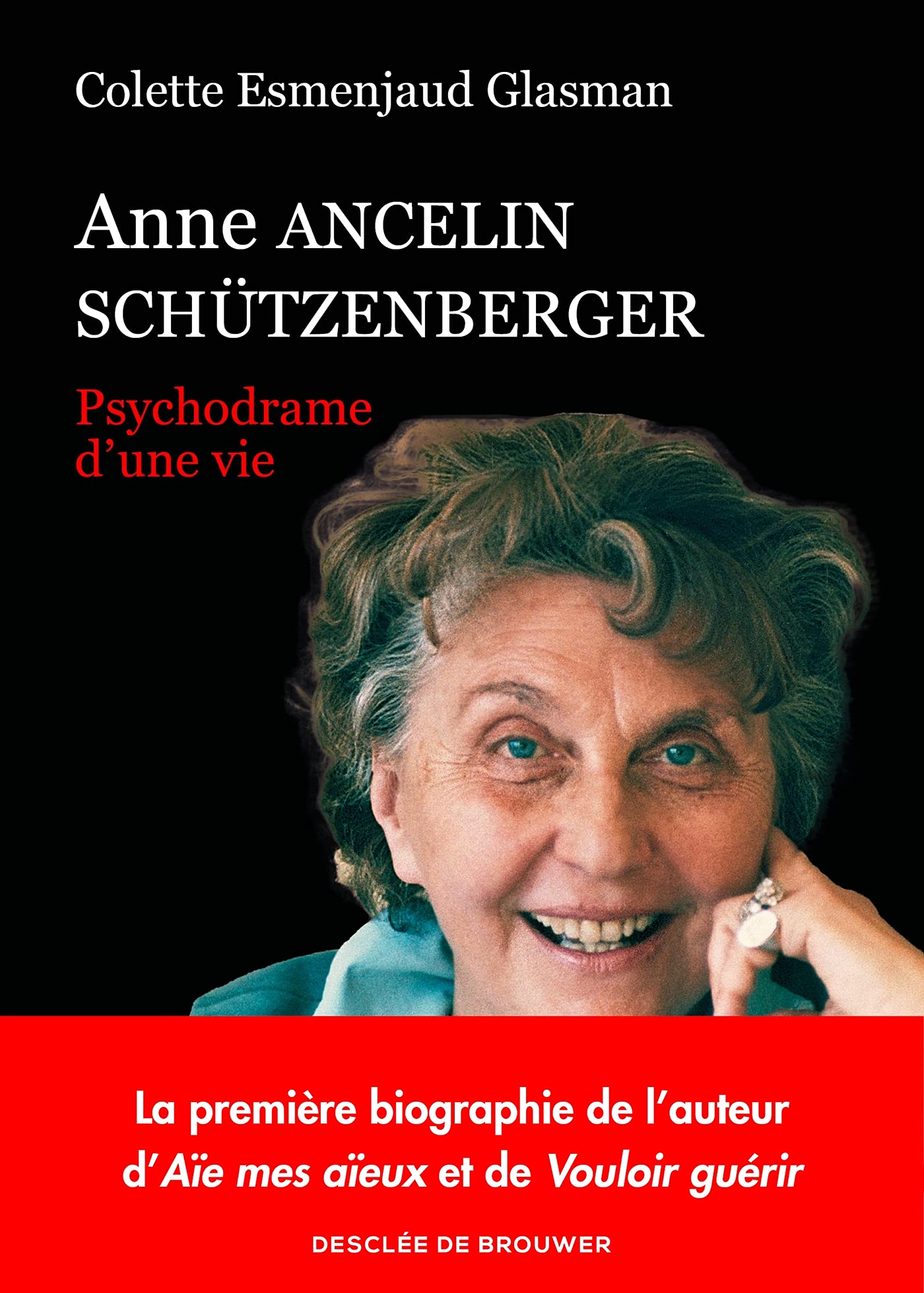 Anne Ancelin Schützenberger: Psychodrame d'une vie 9782220097480