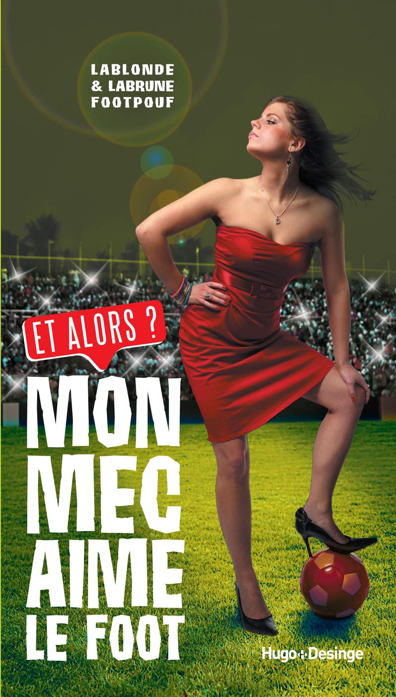 Mon mec aime le foot et alors ? 9782755614794