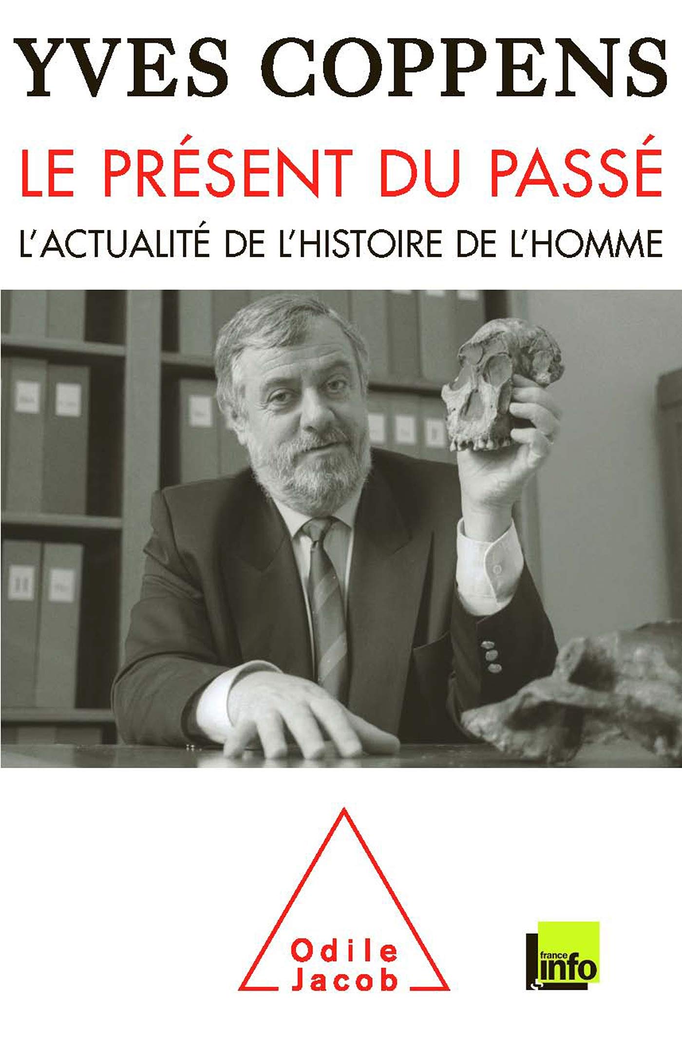 Le présent du passé - L'actualité de l'histoire de l'homme 9782738111128