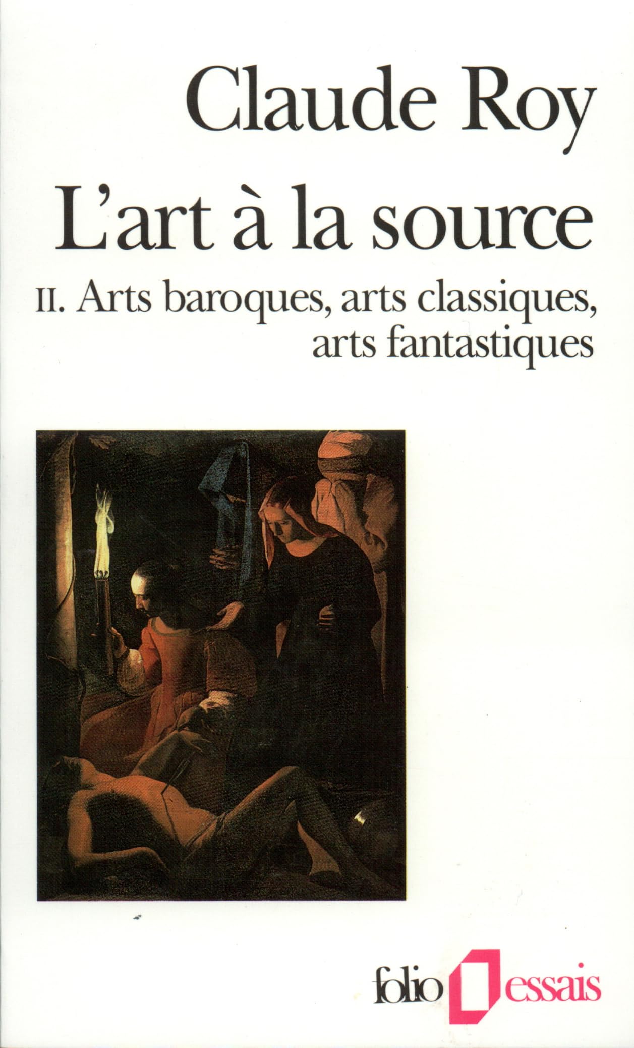 L'Art à la source, tome 2 : arts baroques, arts classiques, arts fantastiques 9782070327331