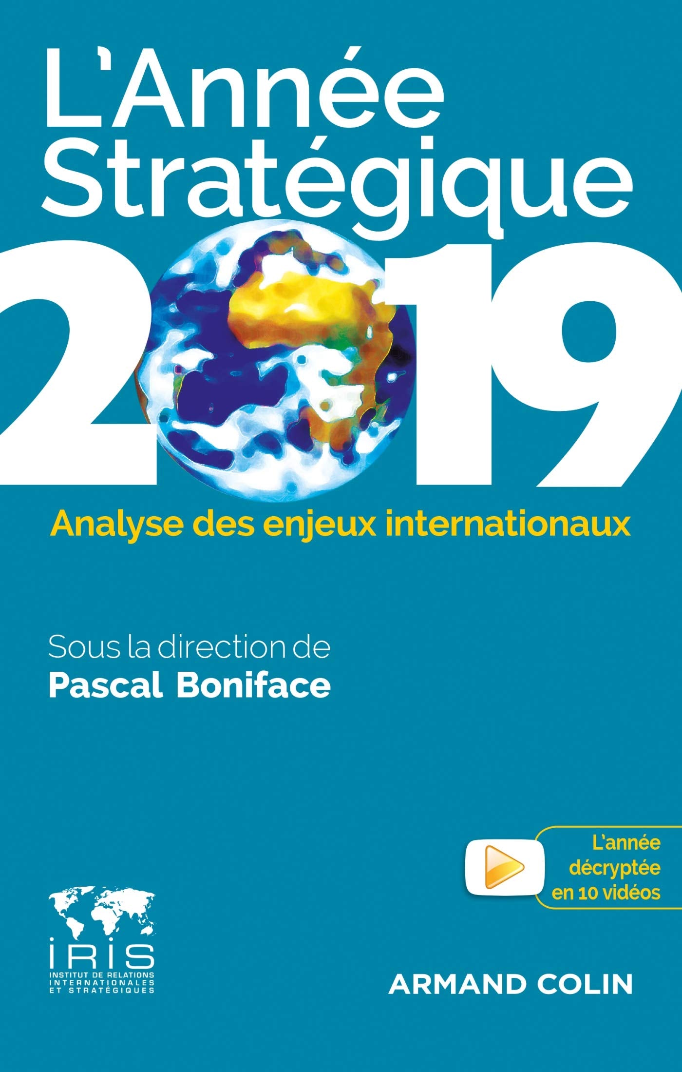 L'Année stratégique 2019 - Analyse des enjeux internationaux: Analyse des enjeux internationaux (2019) 9782200623579