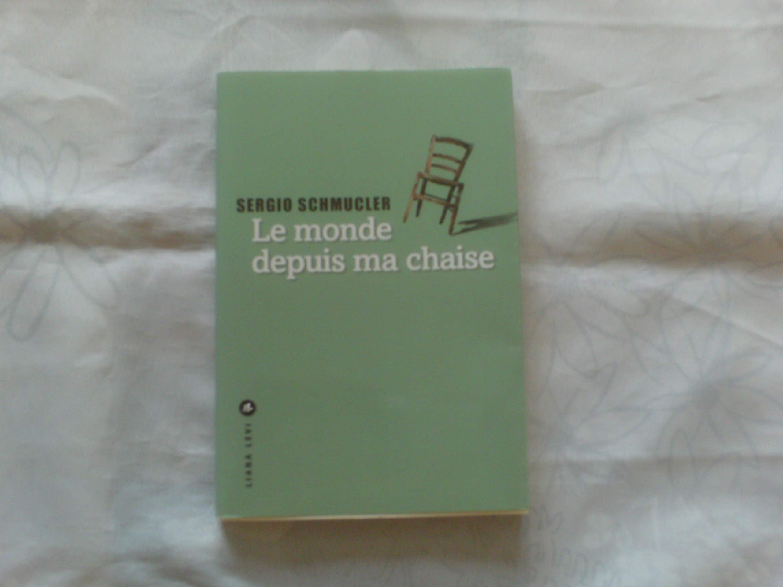 Le monde depuis ma chaise 9782867469121