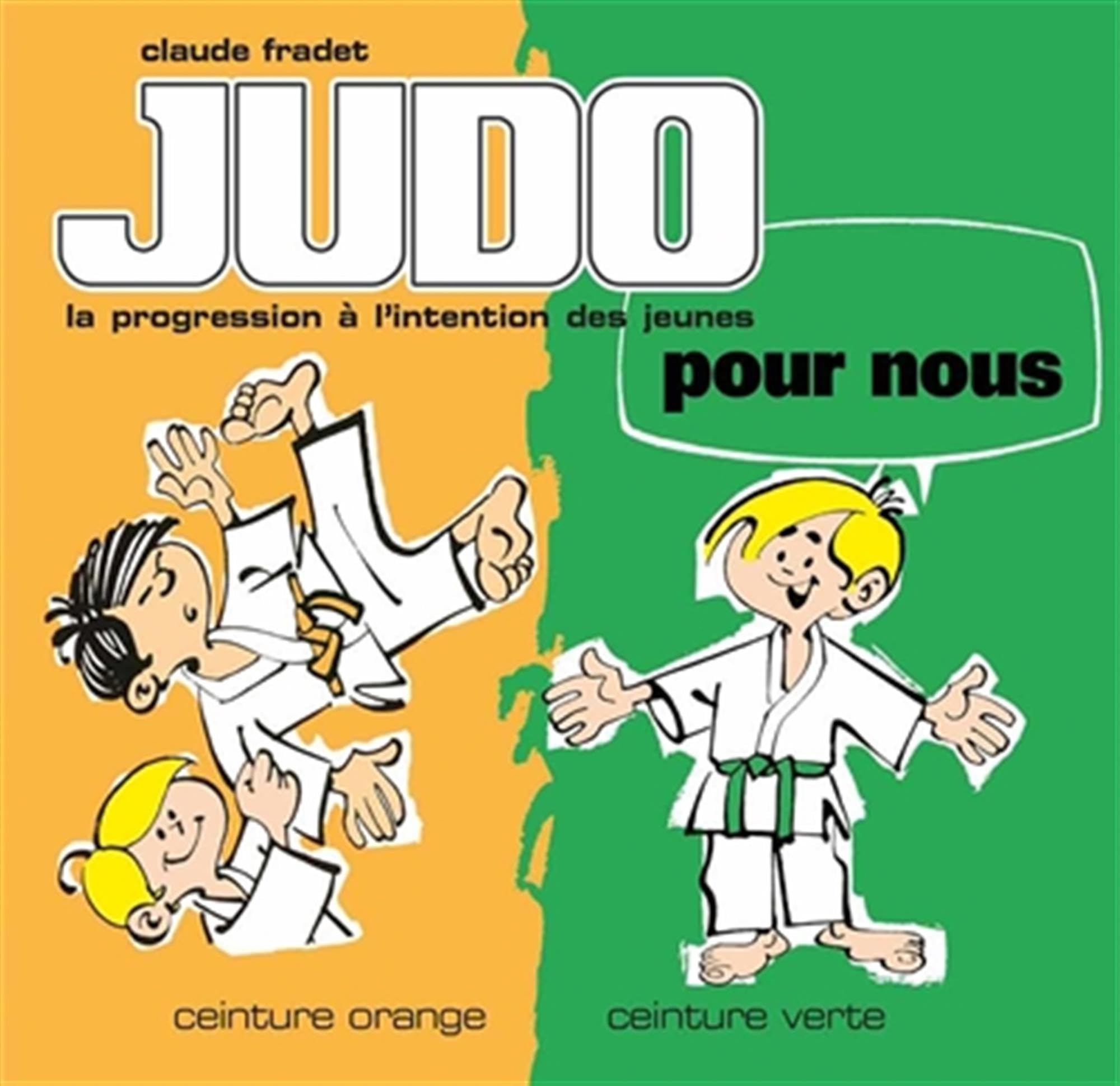 Judo pour nous - Ceintures orange et verte (volume 2): La progression française à l'intention des jeunes 9782846173414