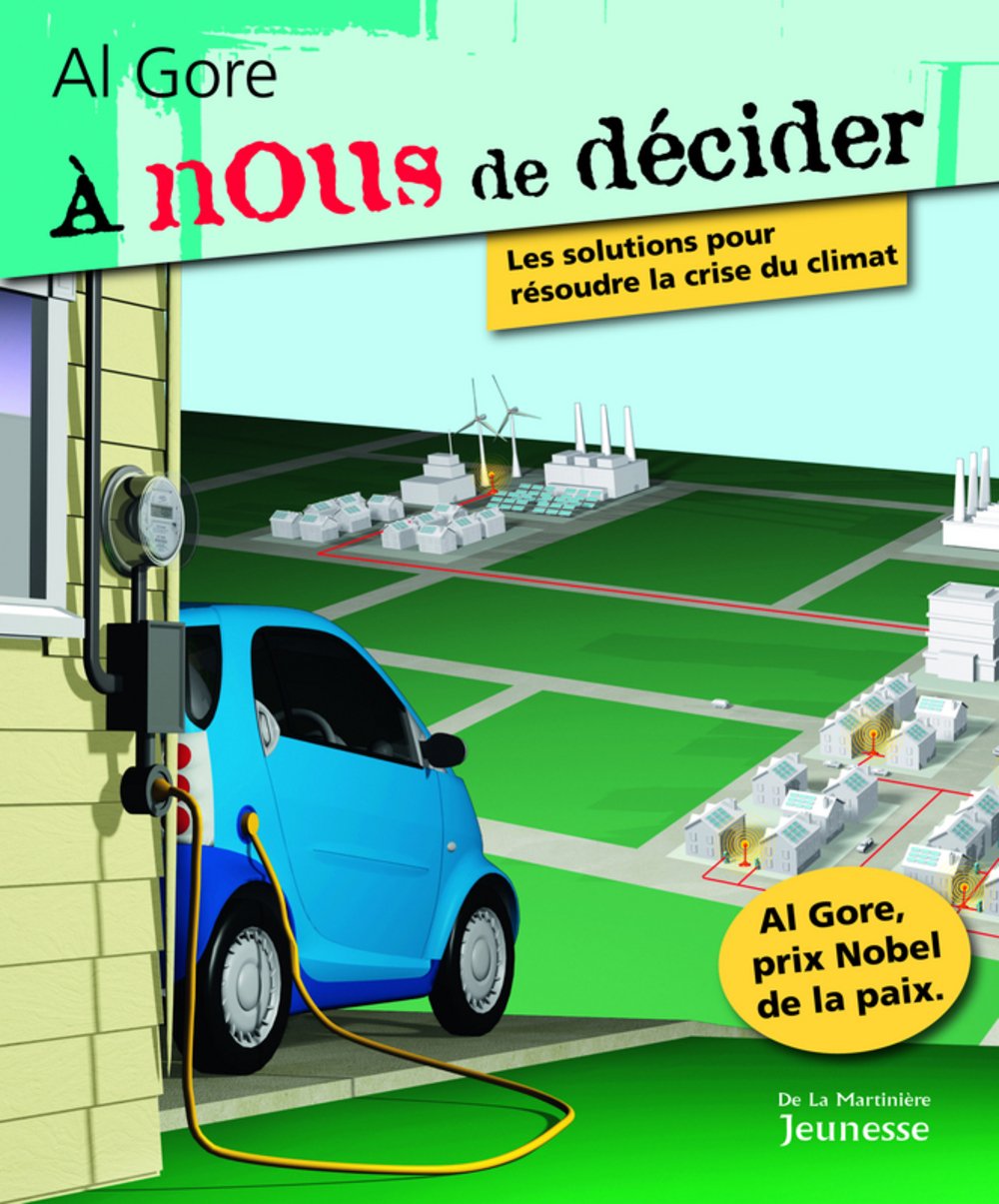 A nous de décider: Les solutions pour résoudre la crise du climat 9782732440897