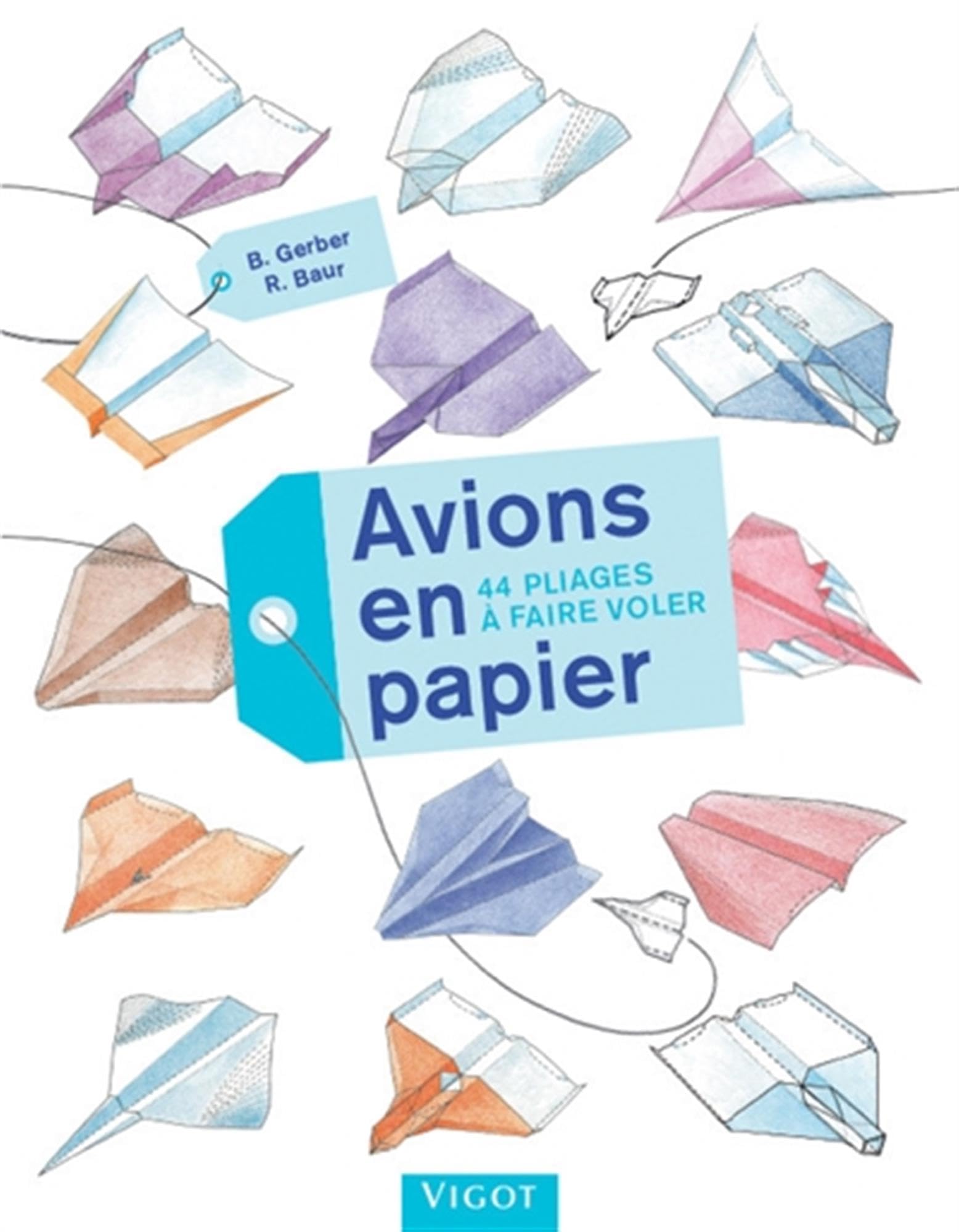 Avions en papier: 44 pliages à faire voler 9782711424139