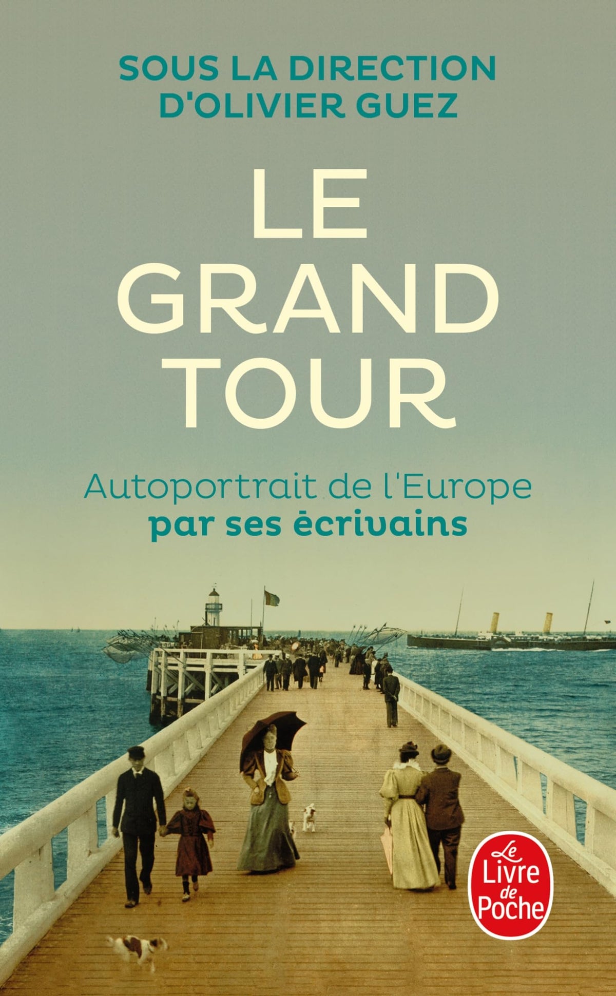 Le Grand Tour: Autoportrait de l'Europe par ses écrivains 9782253249245