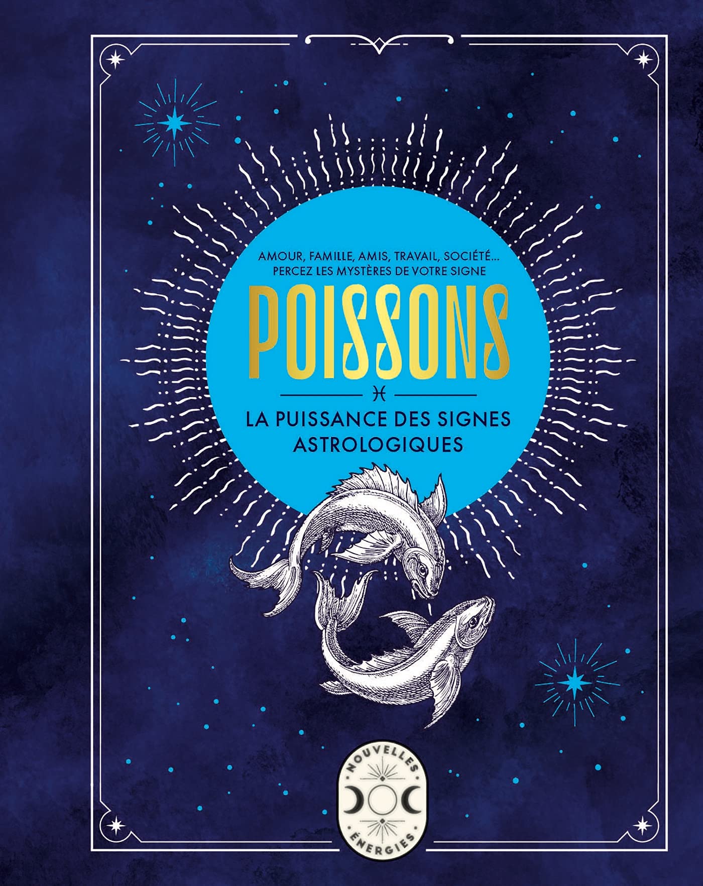 Poissons, la puissance des signes astrologiques 9782036009684