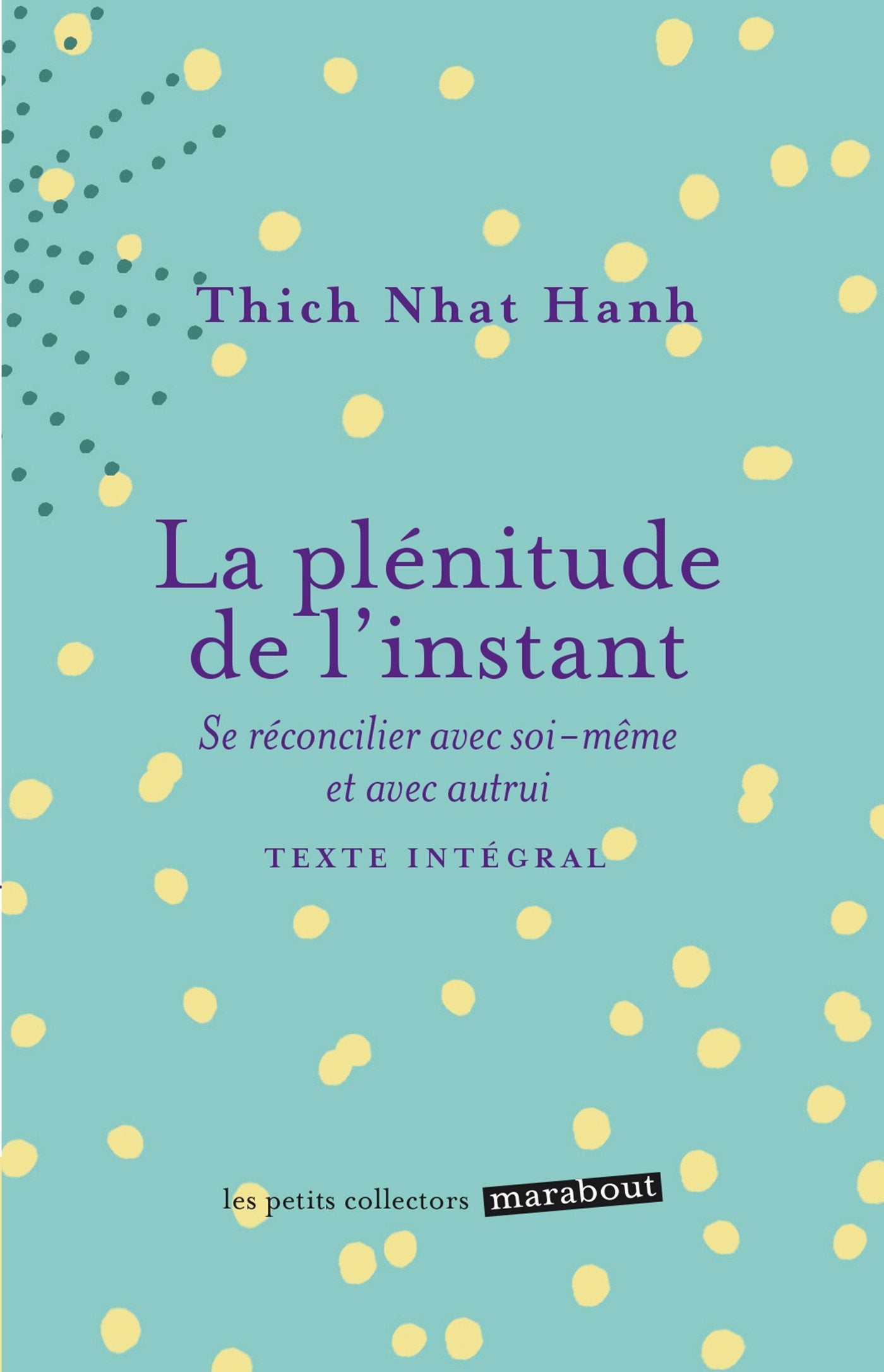 La plénitude de l'instant: Vivre en pleine conscience 9782501093965