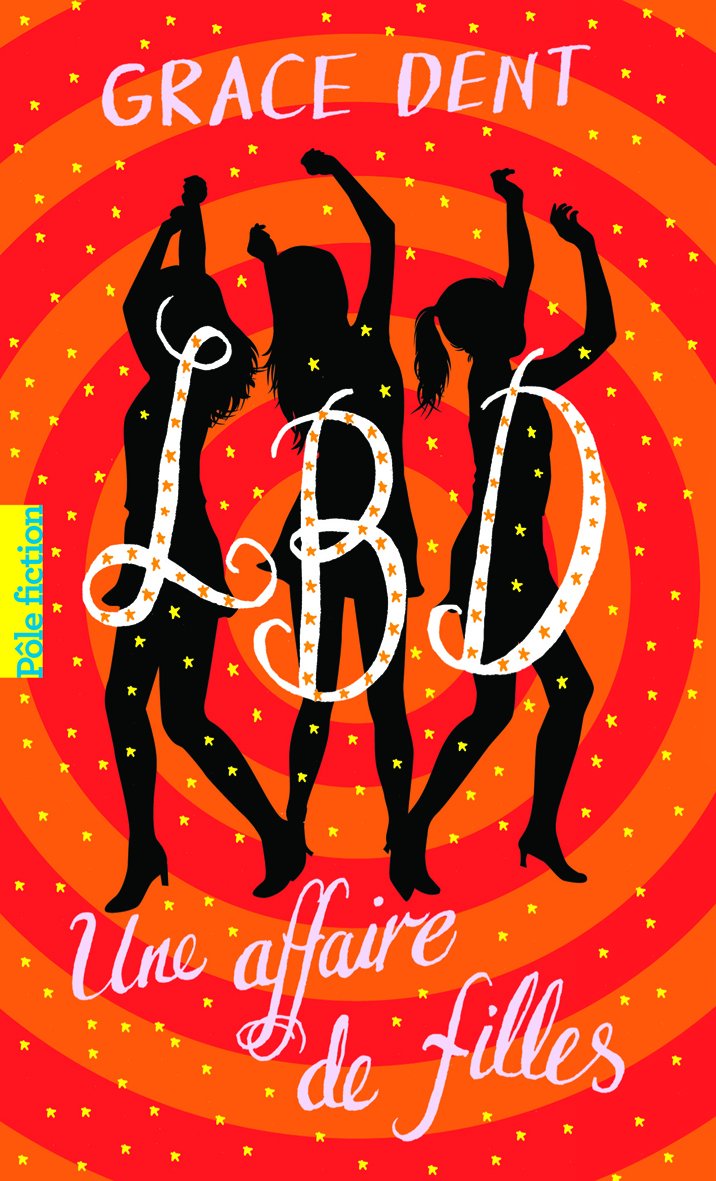 LBD, 1 : LBD : Une affaire de filles 9782070634330