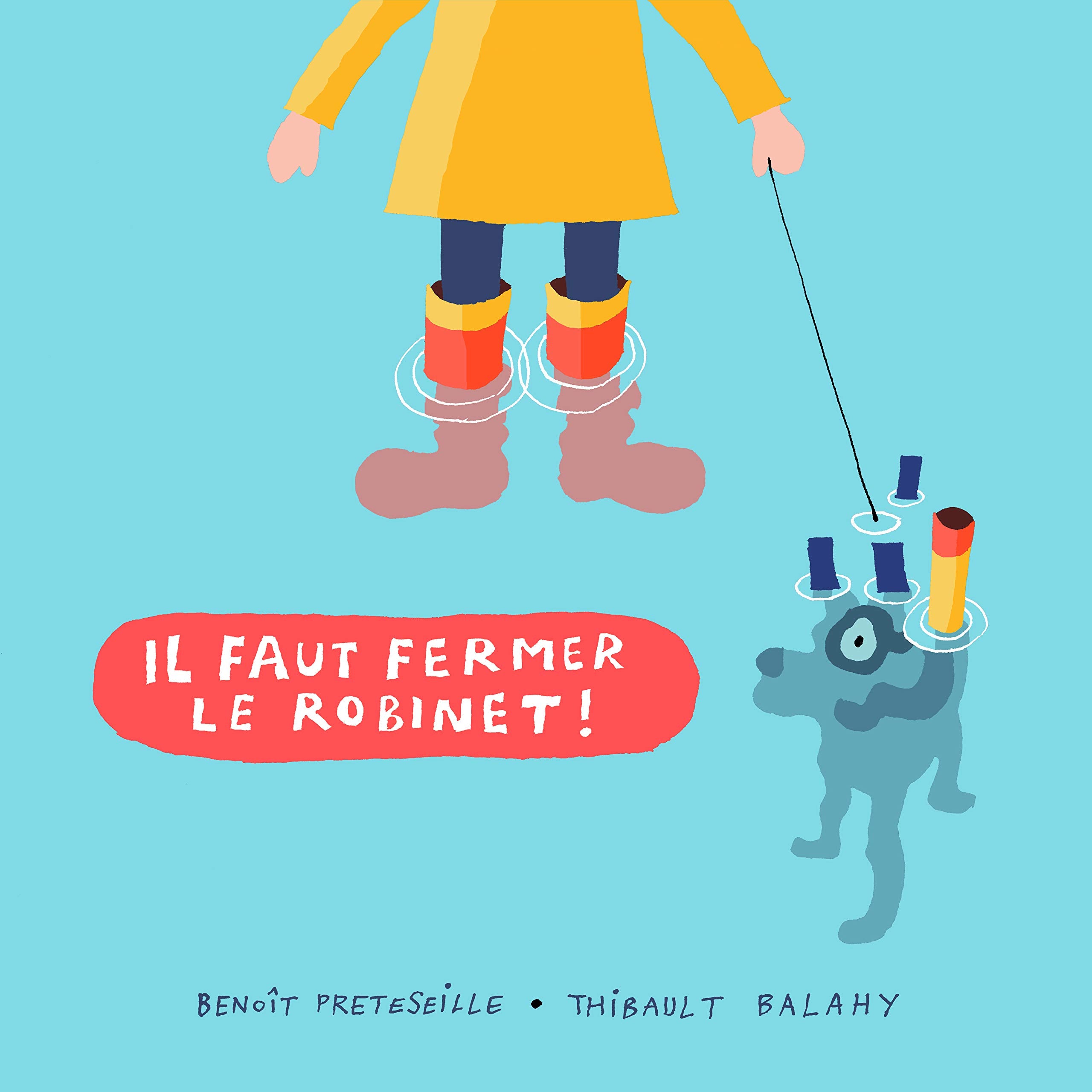 Il faut fermer le robinet ! 9782919703203