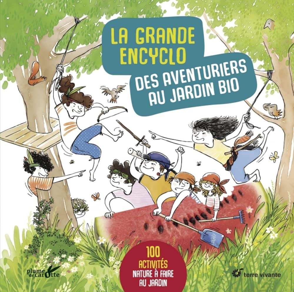 La grande encyclo des aventuriers au jardin bio 9782366722543