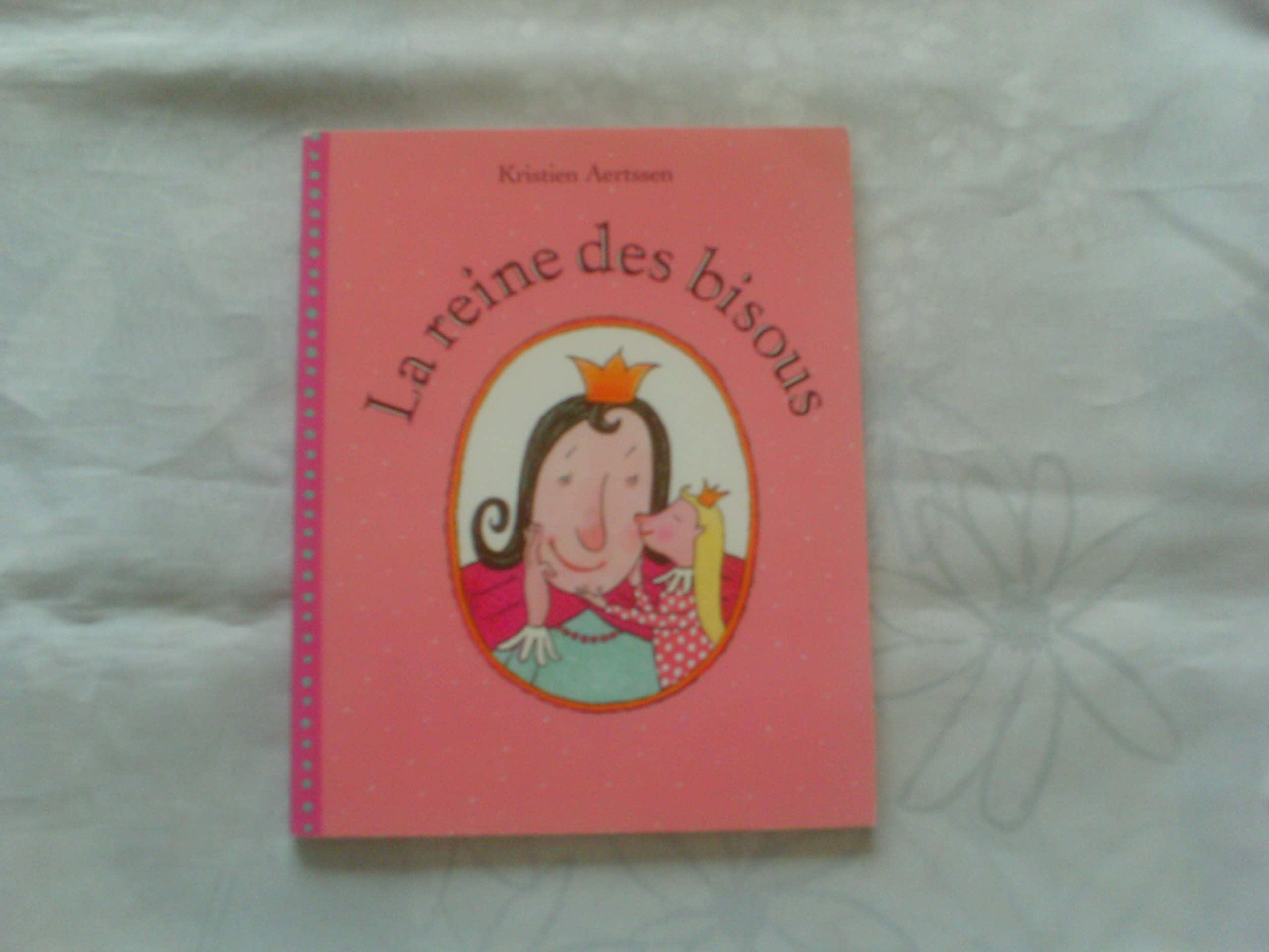 La Reine des bisous 9782211074995