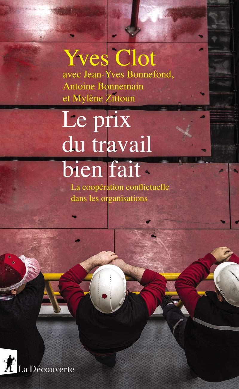 Le prix du travail bien fait: La coopération conflictuelle dans les organisations 9782348057854