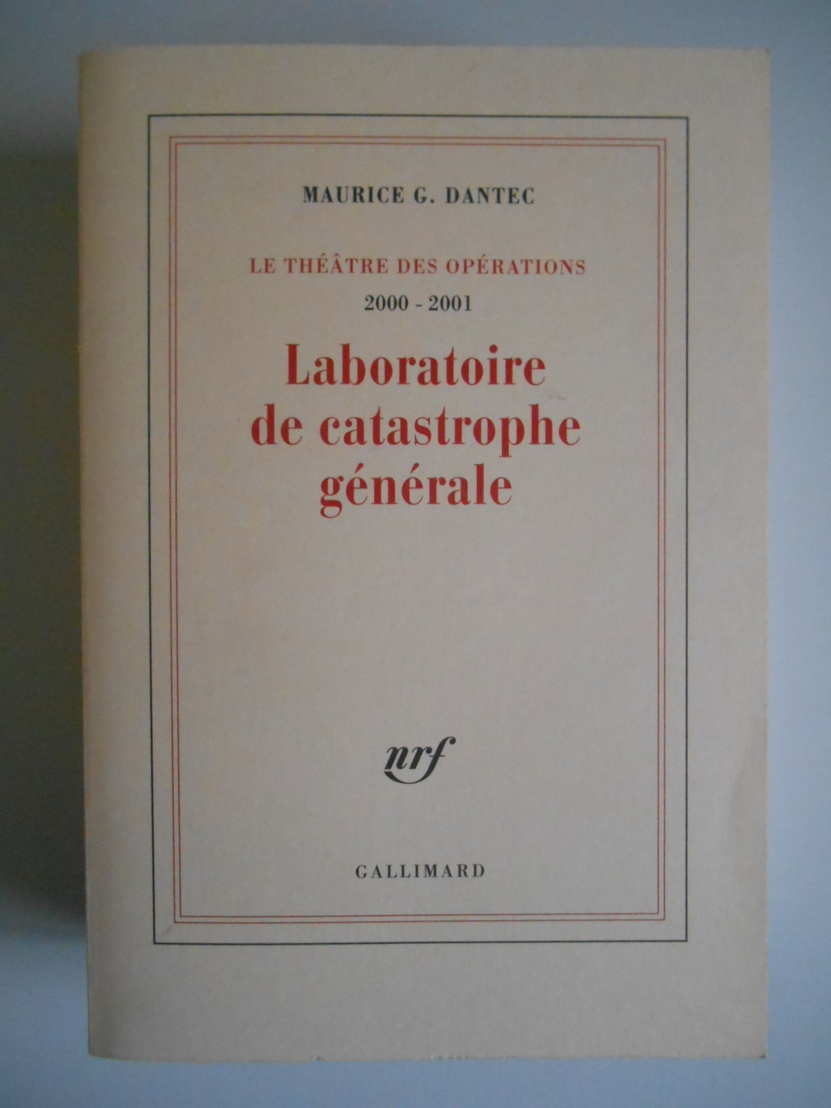Le théâtre des opérations 2000-2001 : Laboratoire de catastrophe générale 9782070762675