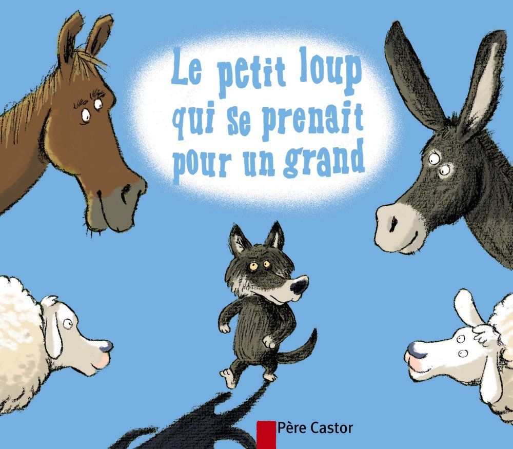 Le petit loup qui se prenait pour un grand 9782081210066