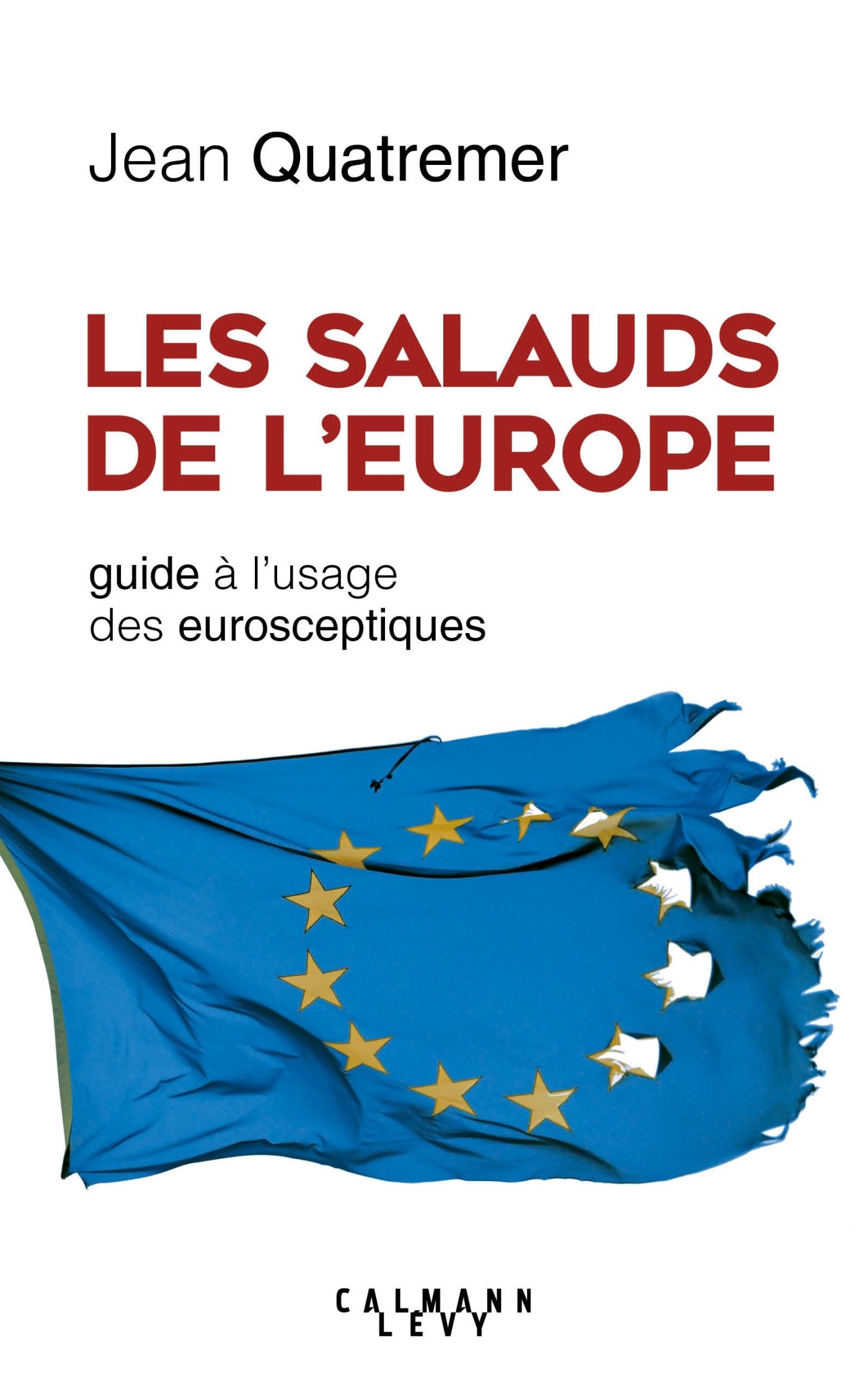 Les salauds de l'Europe: Guide à l'usage des eurosceptiques 9782702160886