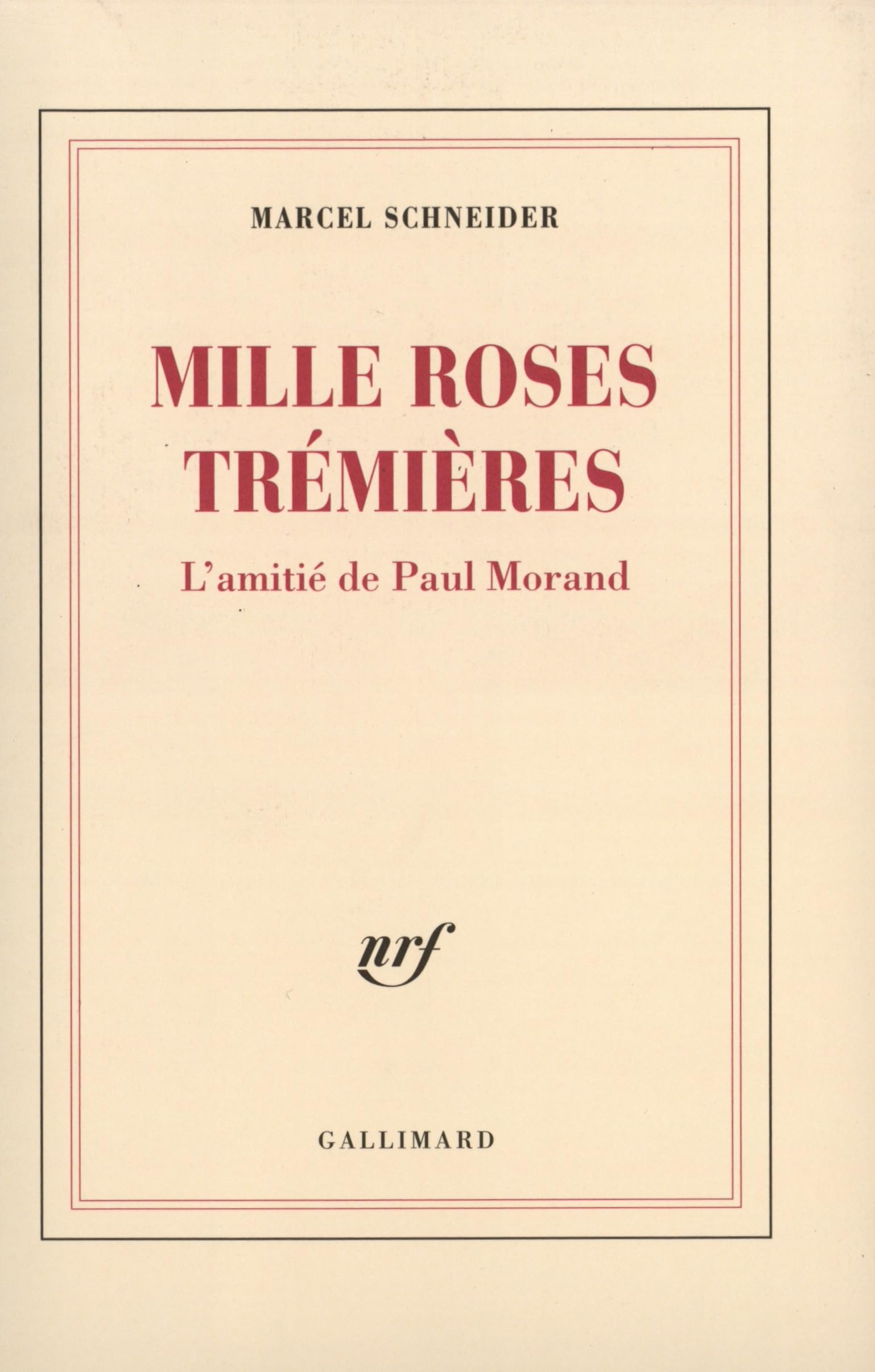Mille roses trémières : L'amitié de Paul Morand 9782070770199