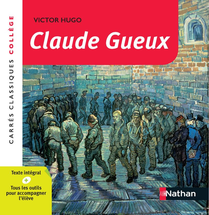 Claude Gueux - Victor Hugo - Edition pédagogique Collège - Carrés classiques Nathan 9782091887081