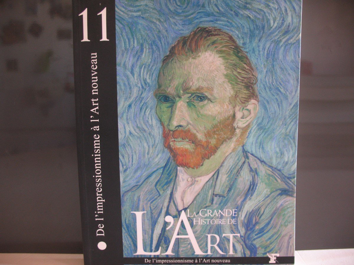 DE L'IMPRESSIONNISME A L'ART NOUVEAU - la grande histoire de l'art 9782350910758