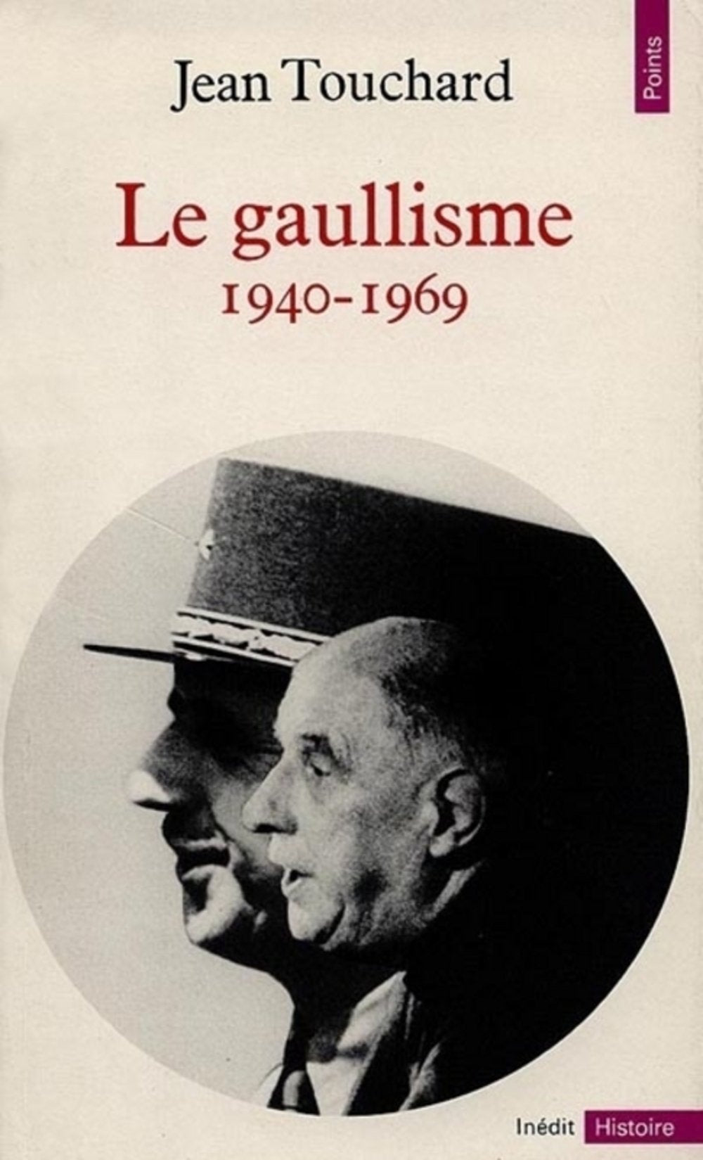 Le gaullisme 1940-1969 9782020047975