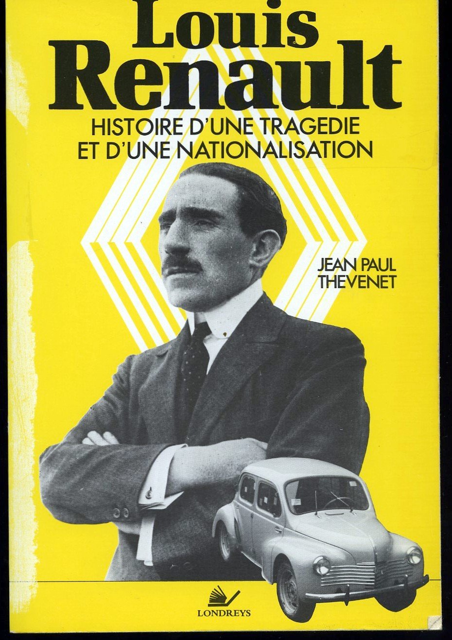 Louis Renault : Histoire d'une tragédie et d'une nationalisation 9782904184338