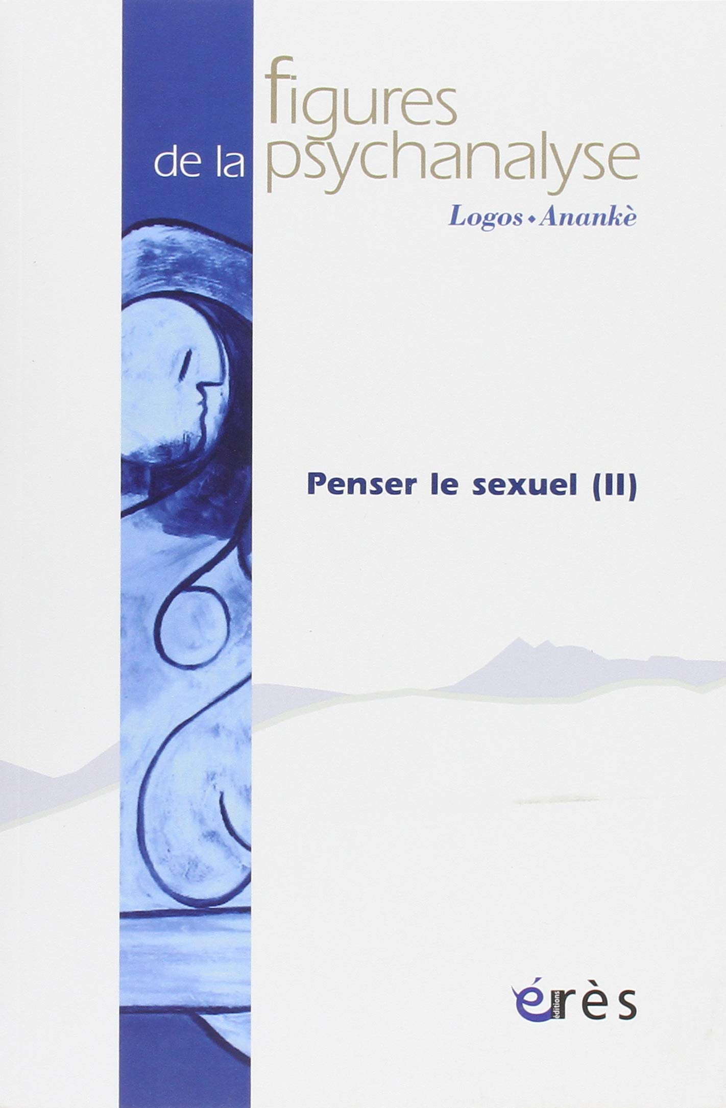 Figures de la psychanalyse 36 - Penser le sexuel 2 9782749261898